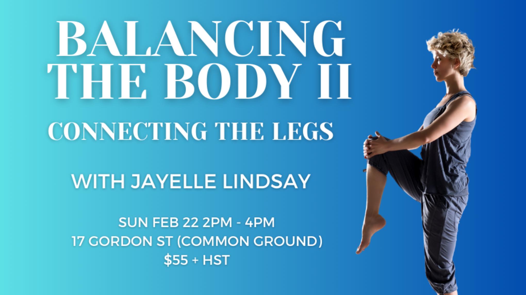 Balancing the Body II: Connecting the Limbs - the Legs