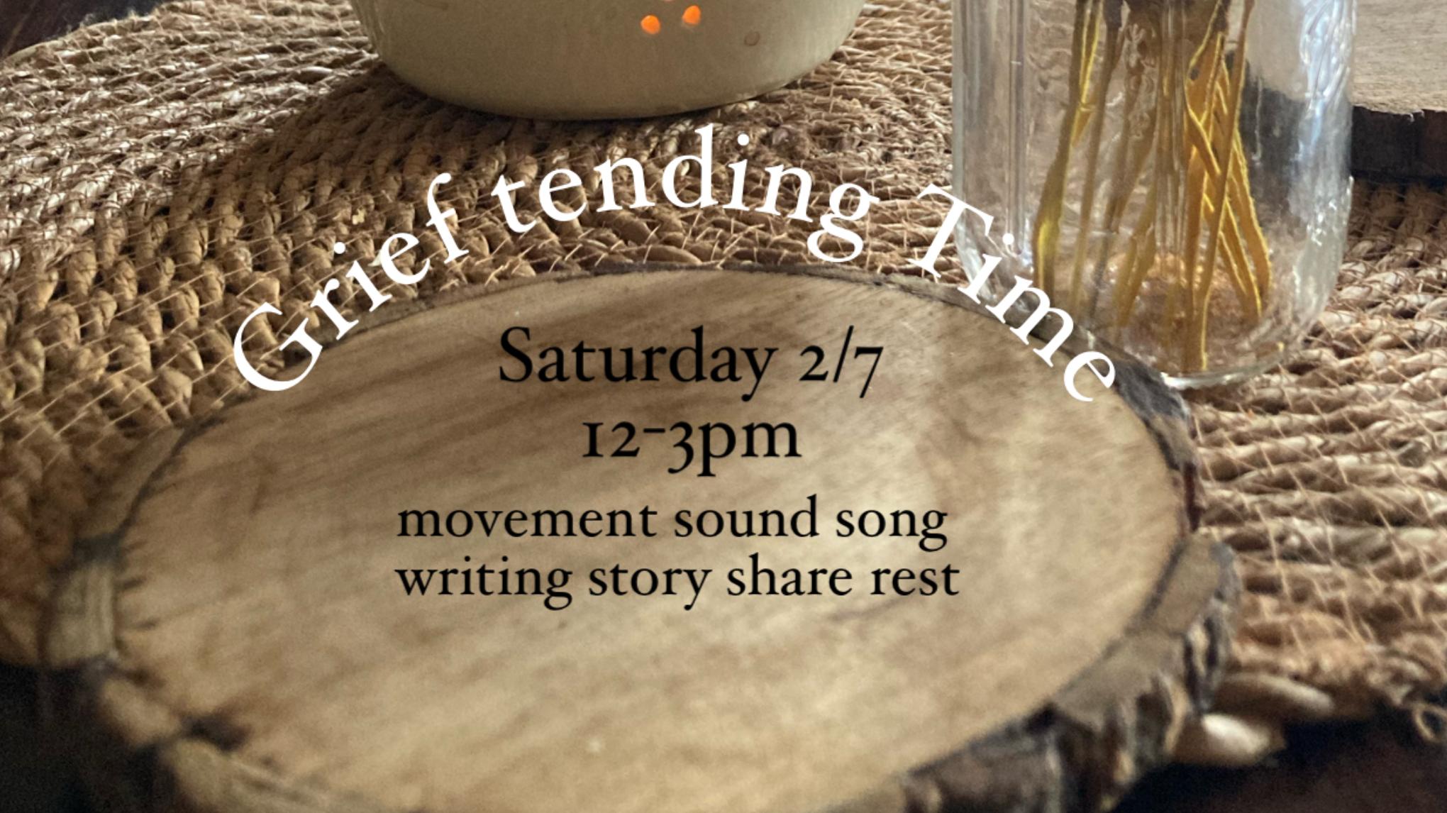 Grief Tending Time; donation offering