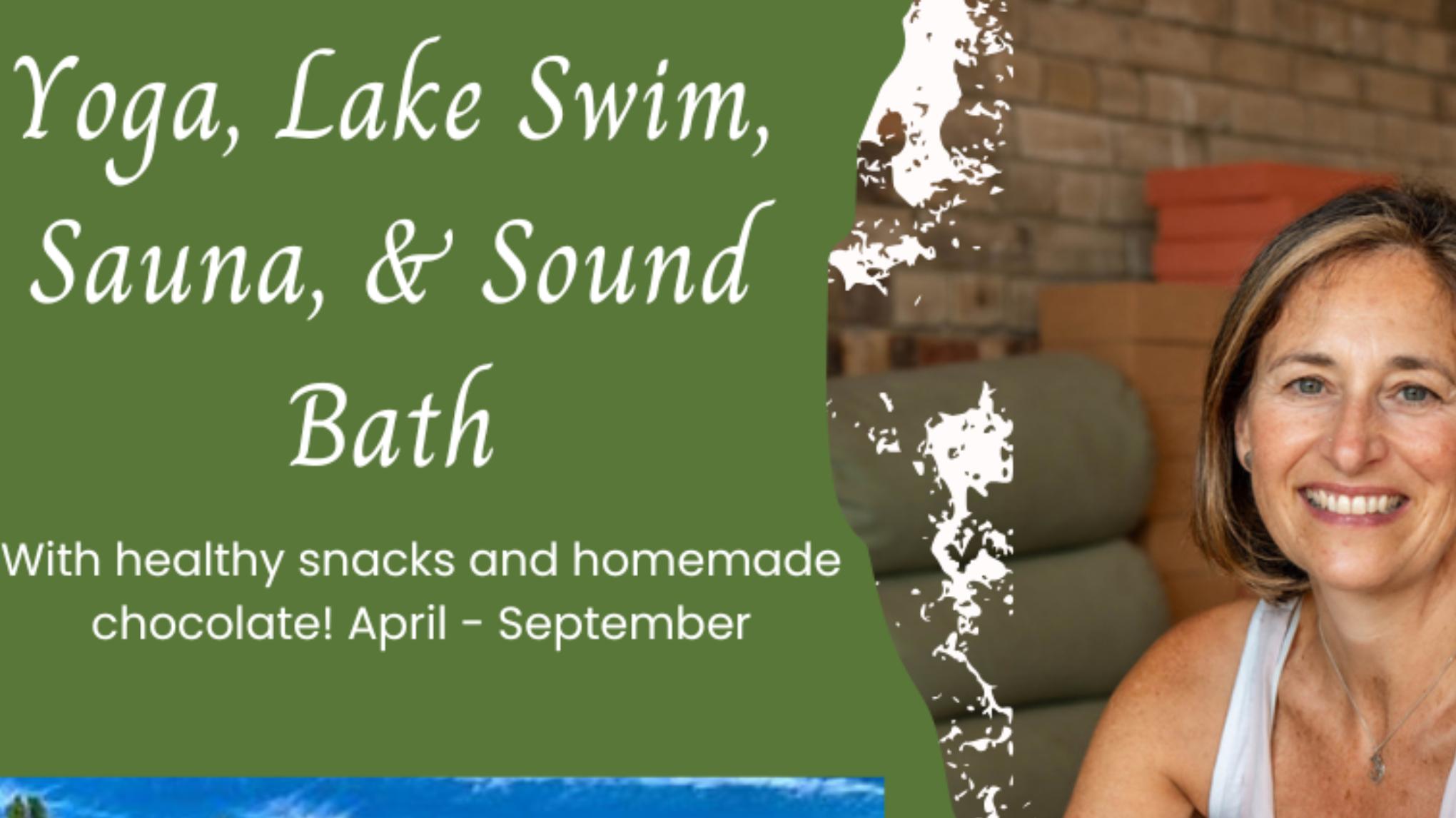 Yoga, Lake Swimming, Sauna, Sound Bath, and delicious yummy snacks!
