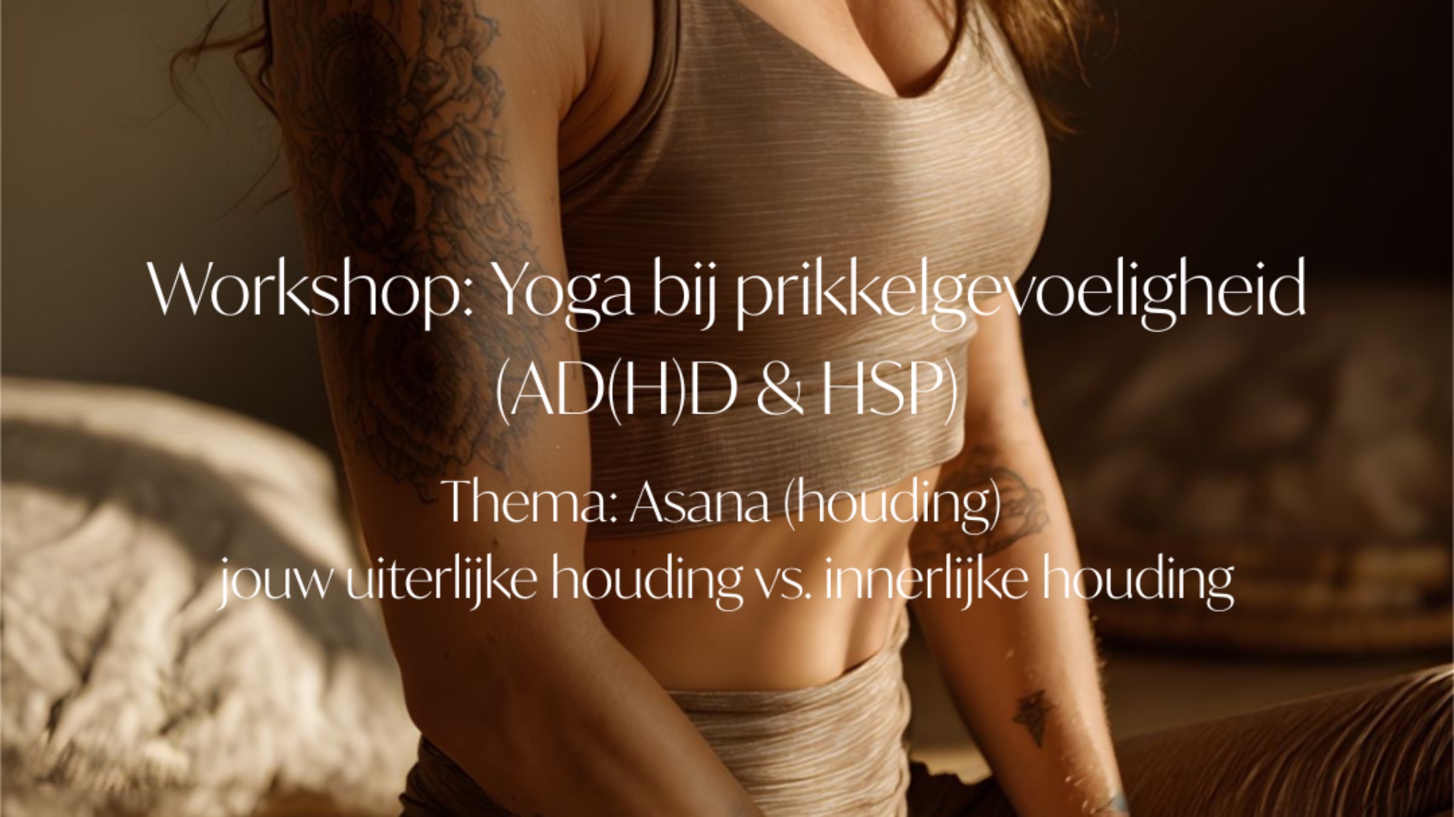 Yoga bij prikkelgevoeligheid (AD(H)D & HSP) Thema: Asana (houding)