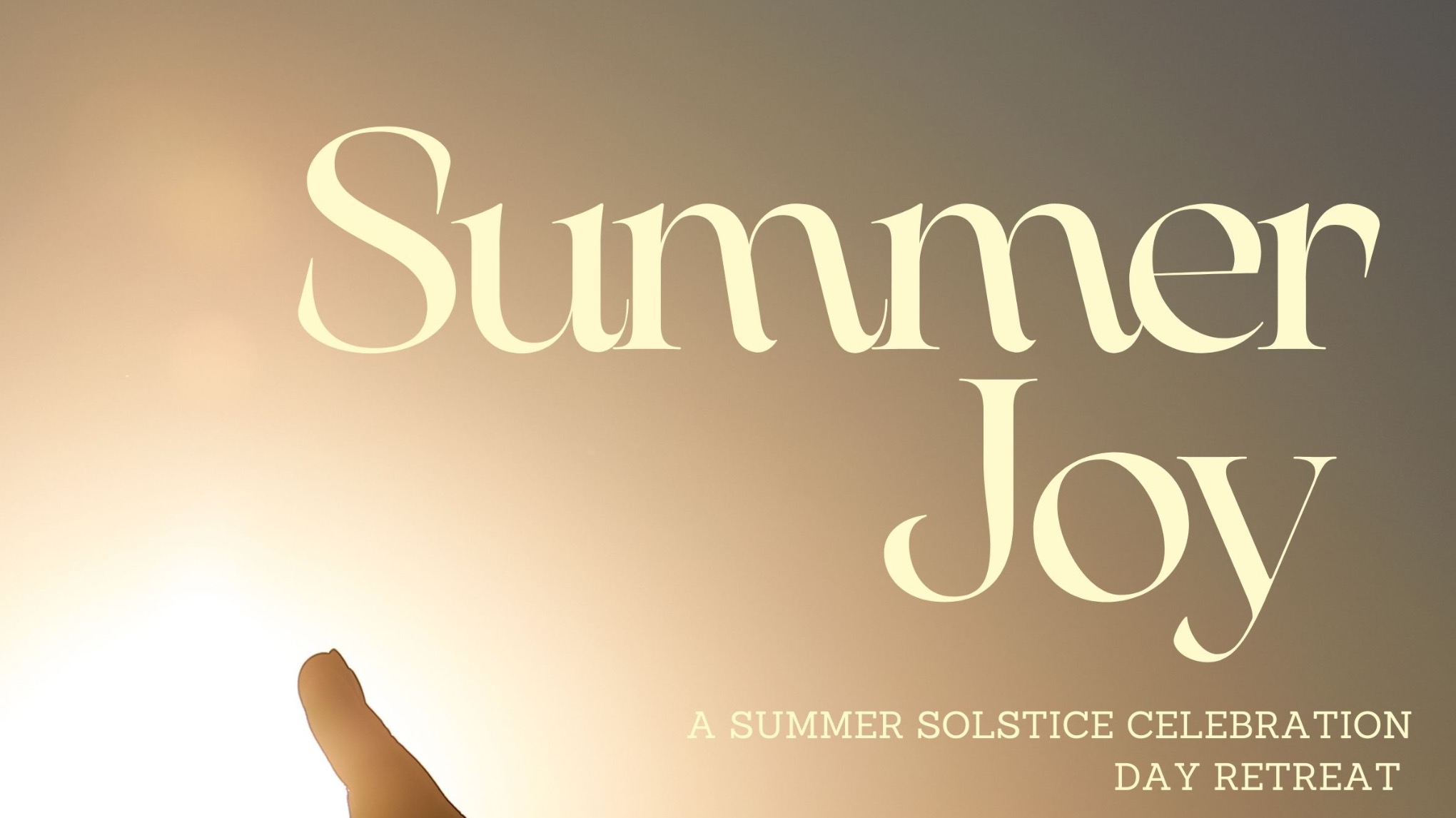 SUMMER JOY- DAY RETREAT