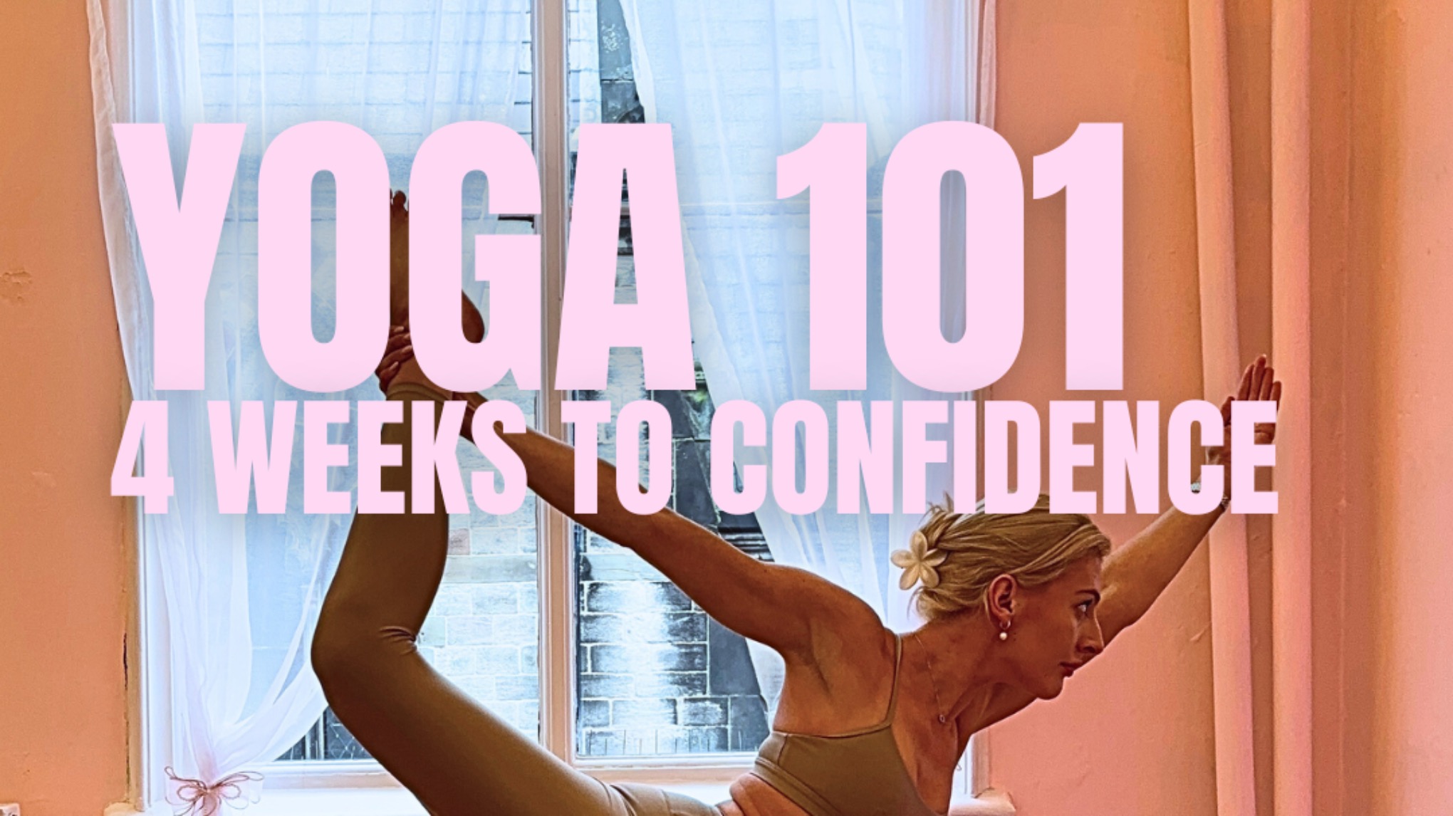 YOGA 101 – 4 Weeks to Confidence