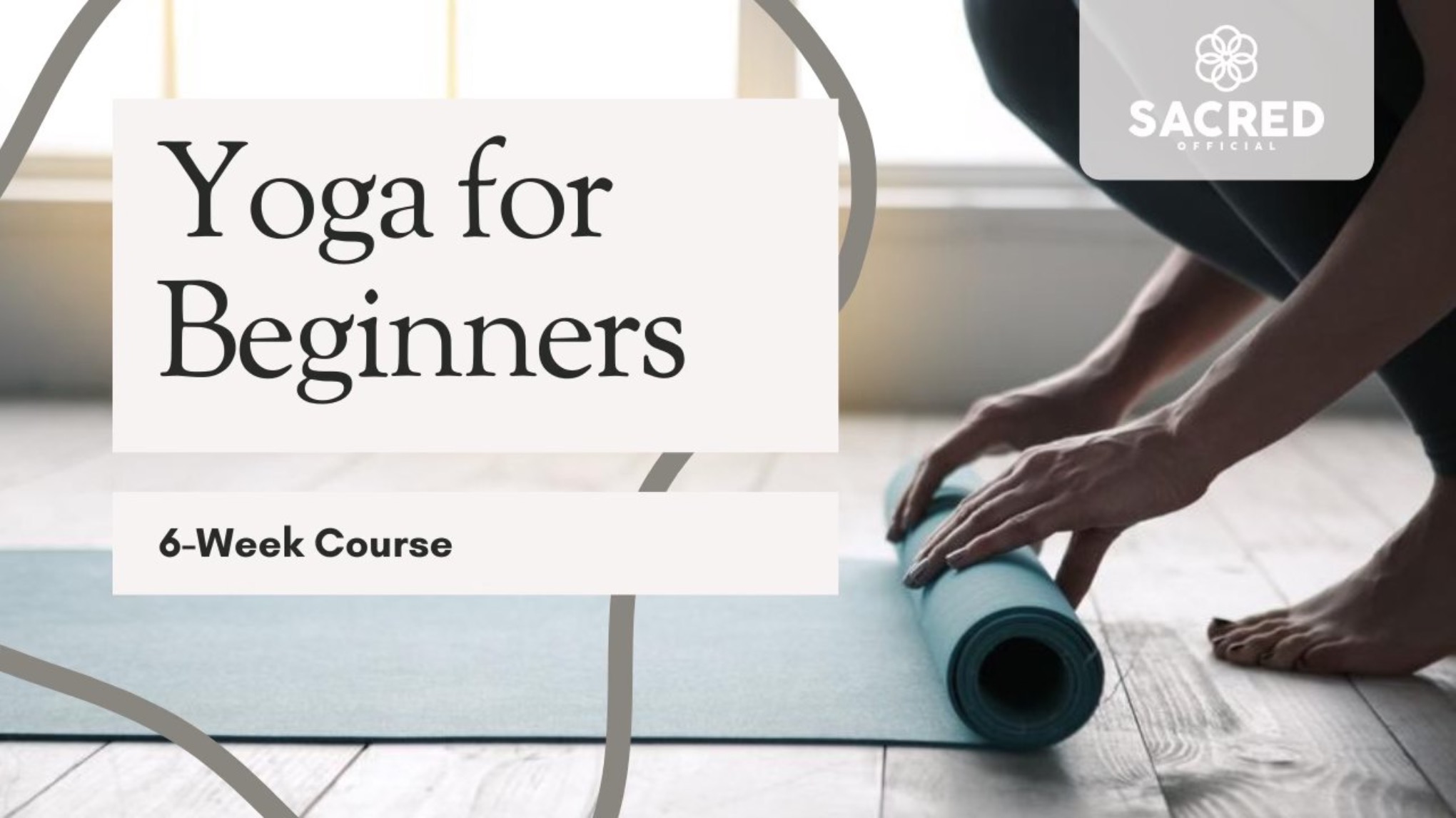 Yoga for Beginners - 6 Week Course