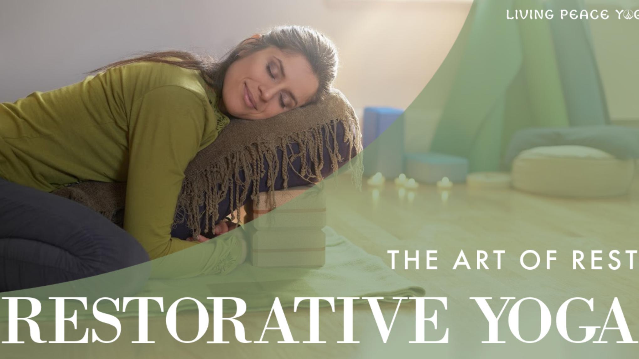 Restorative Yoga - The Art of Rest