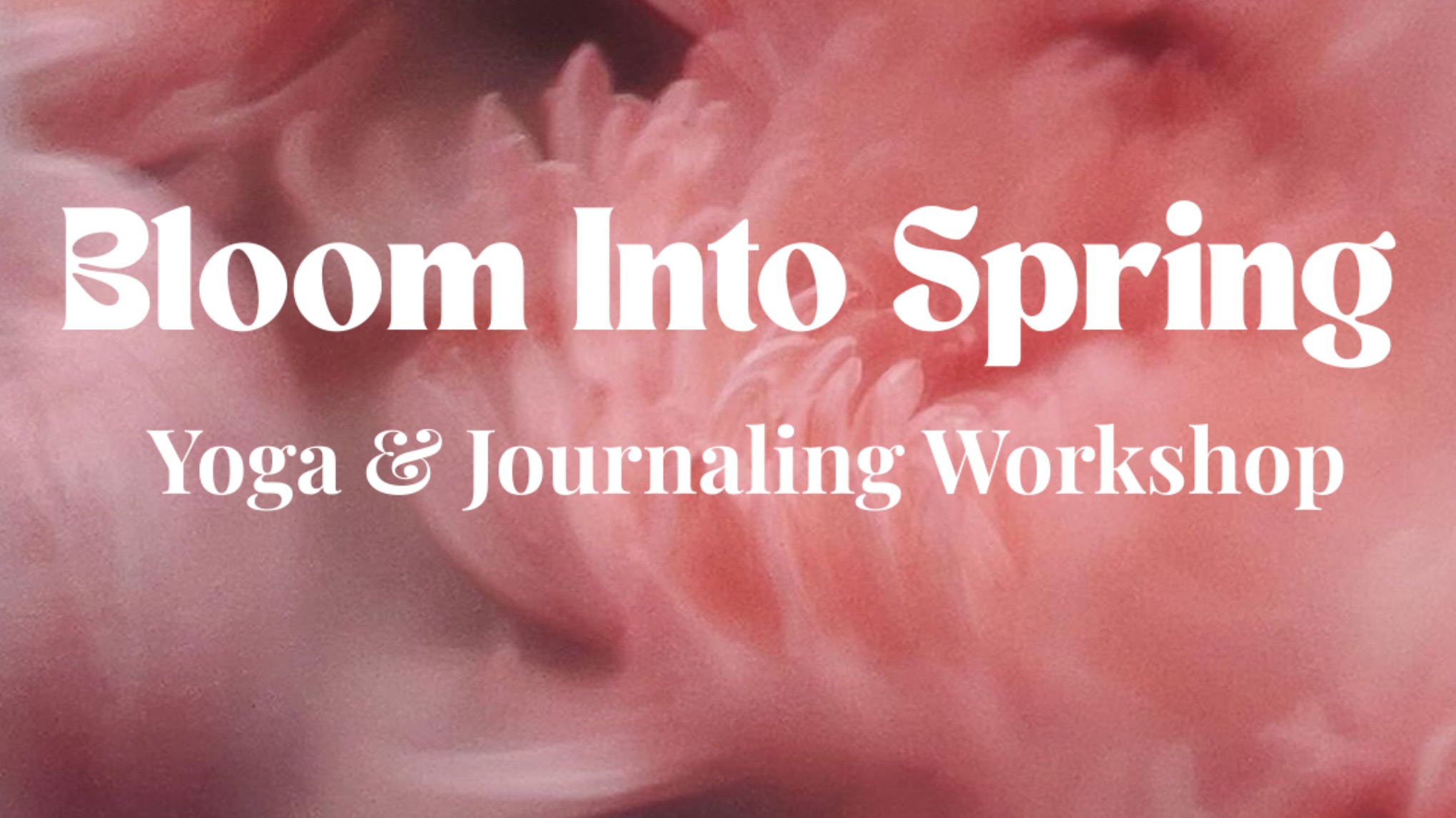 Bloom Into Spring: Yoga & Journaling Workshop