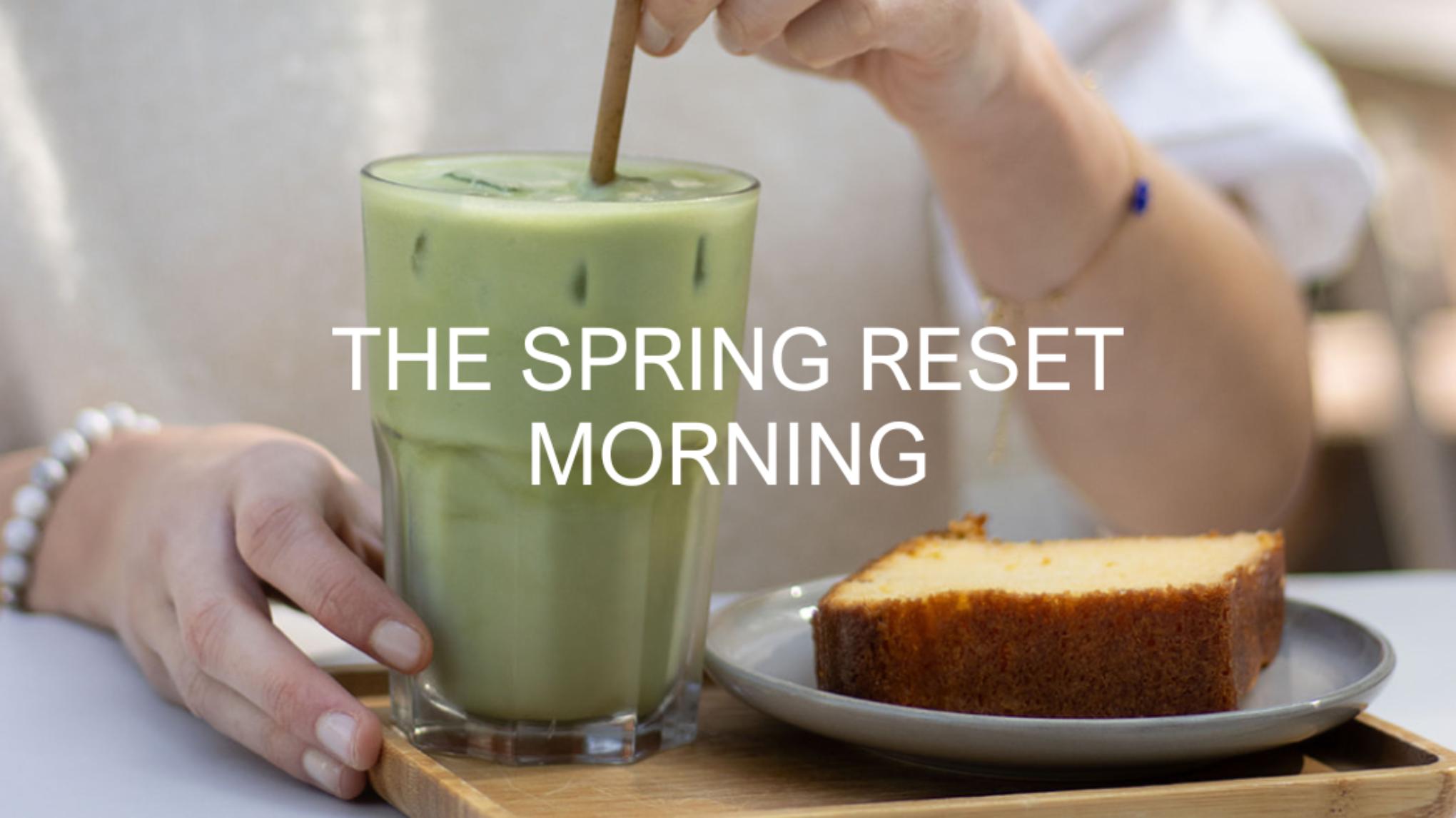 ✨ THE SPRING RESET MORNING
