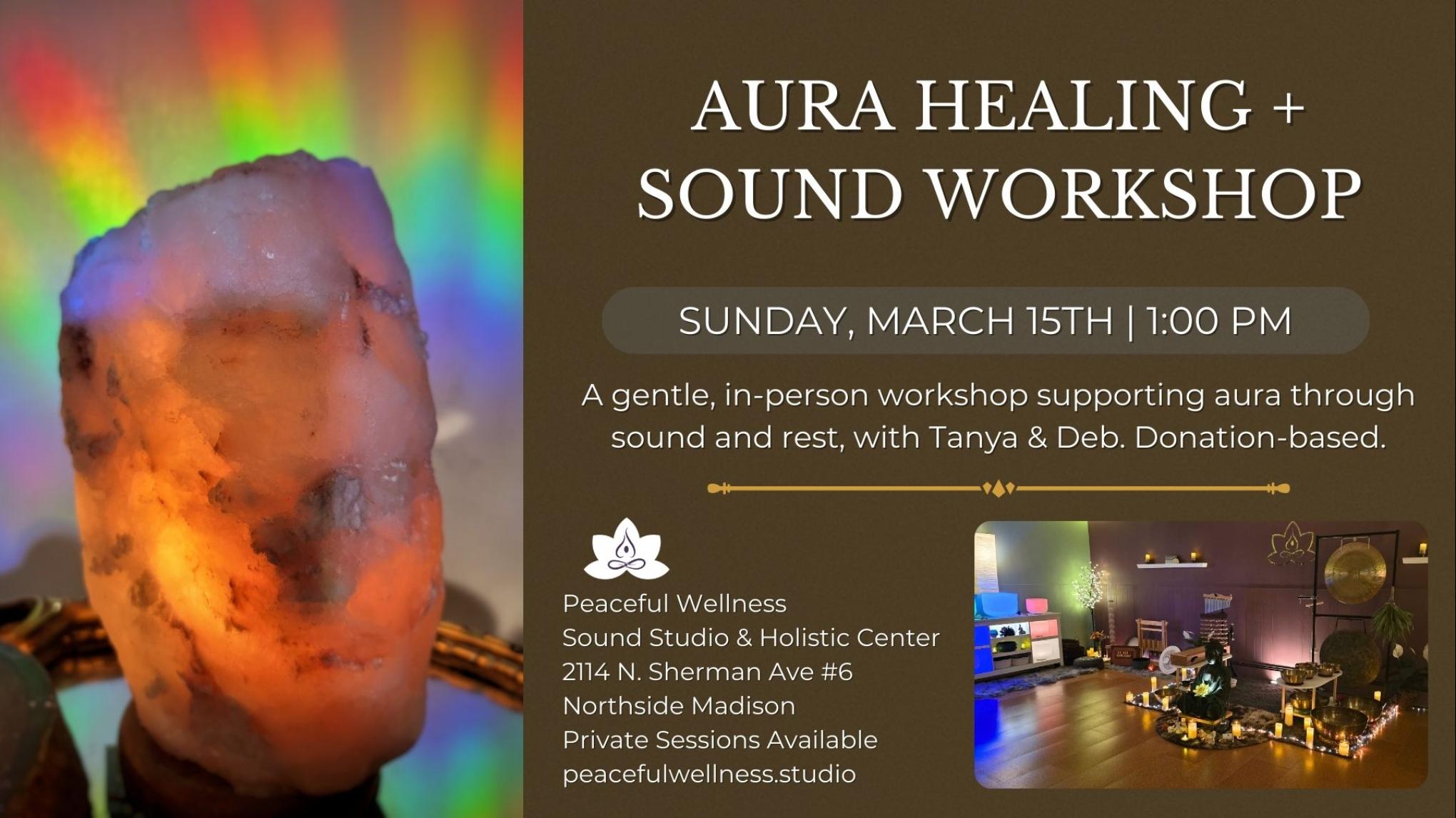 MADISON Aura Healing +Sound Workshop NOW 3/20 @ 6 PM