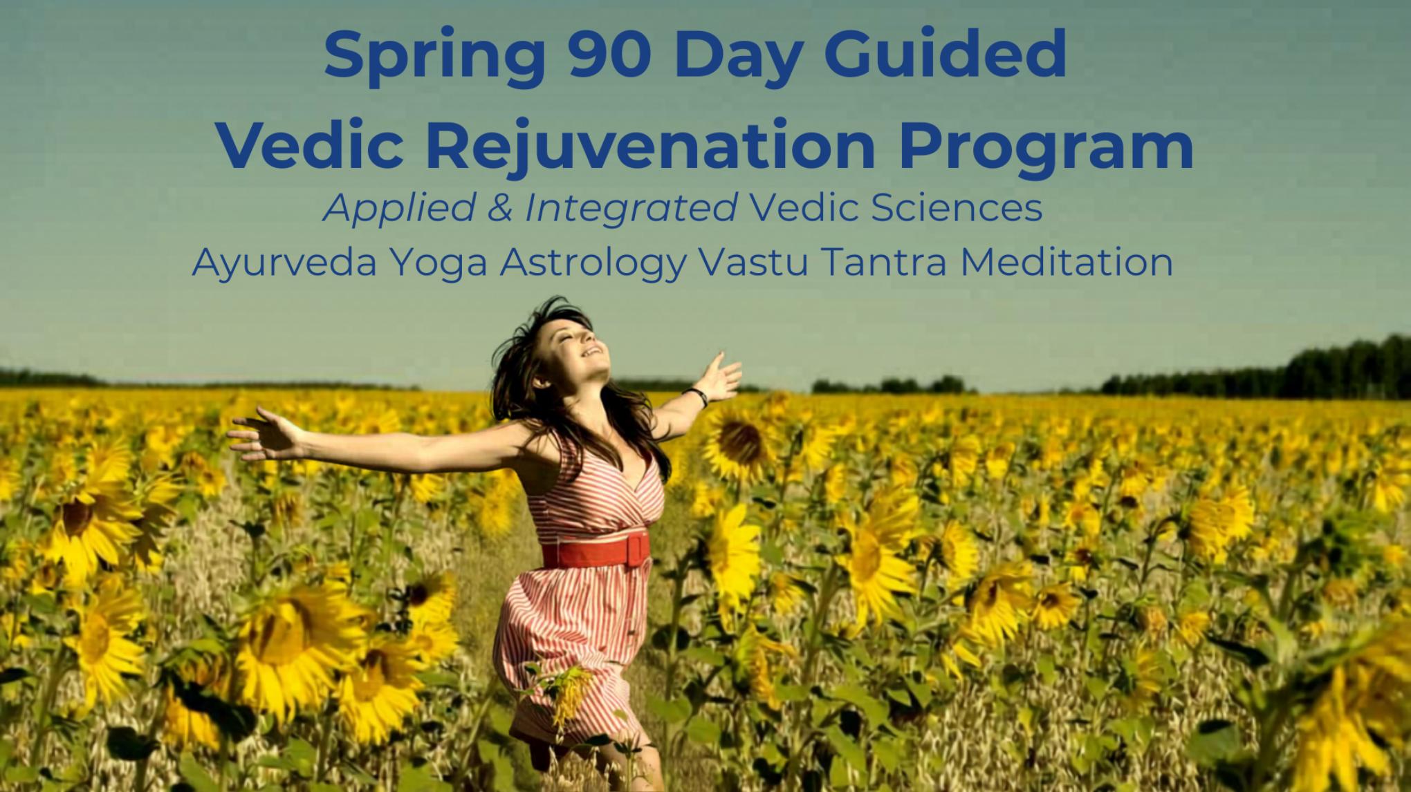 Spring 90 Day Vedic Rejuvenation Program