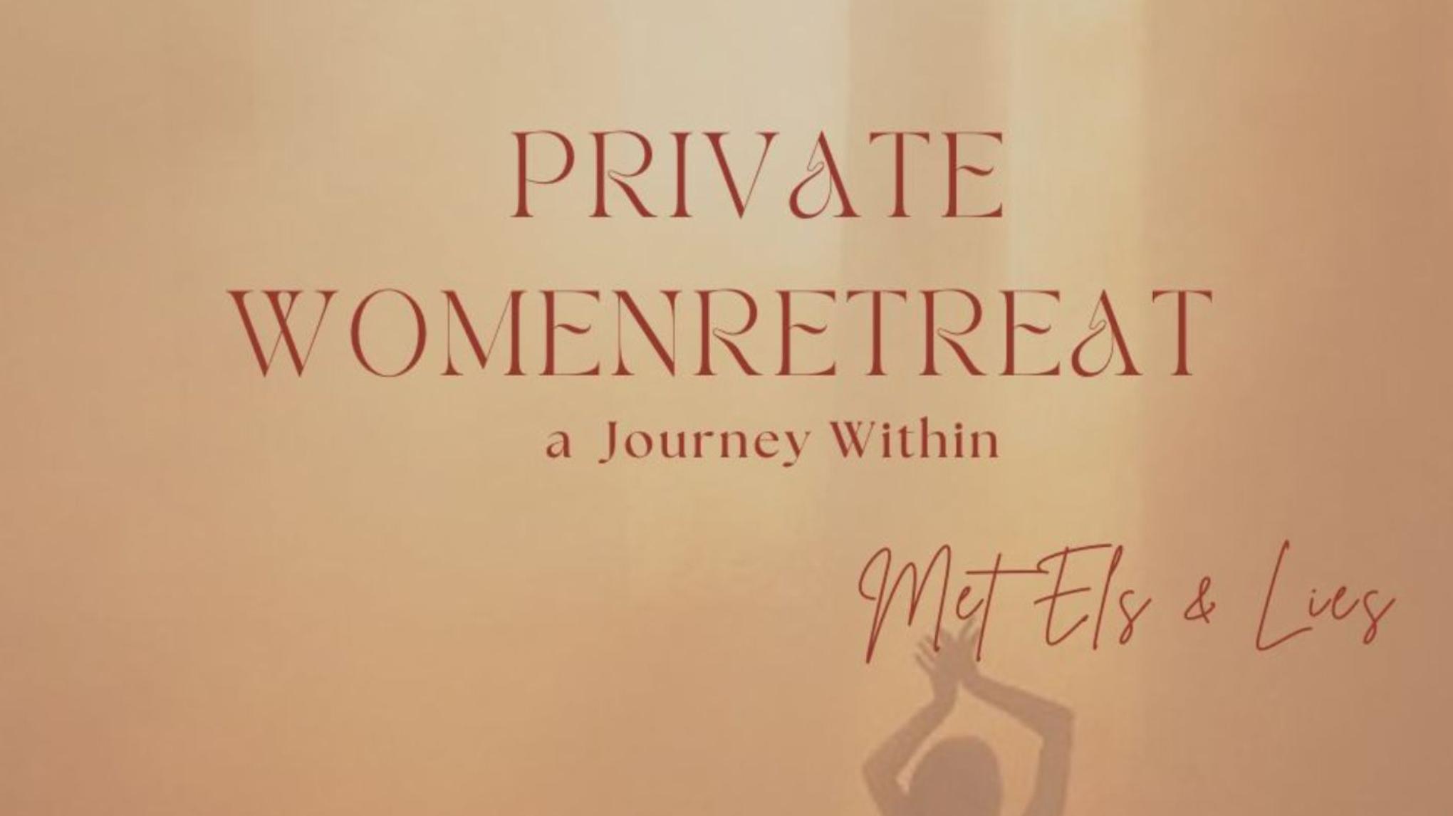 Private WomenRetreat : A journey within