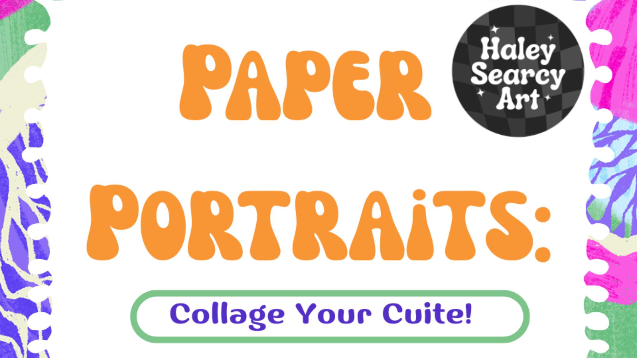 Paper Portraits: Collage Your Cutie!