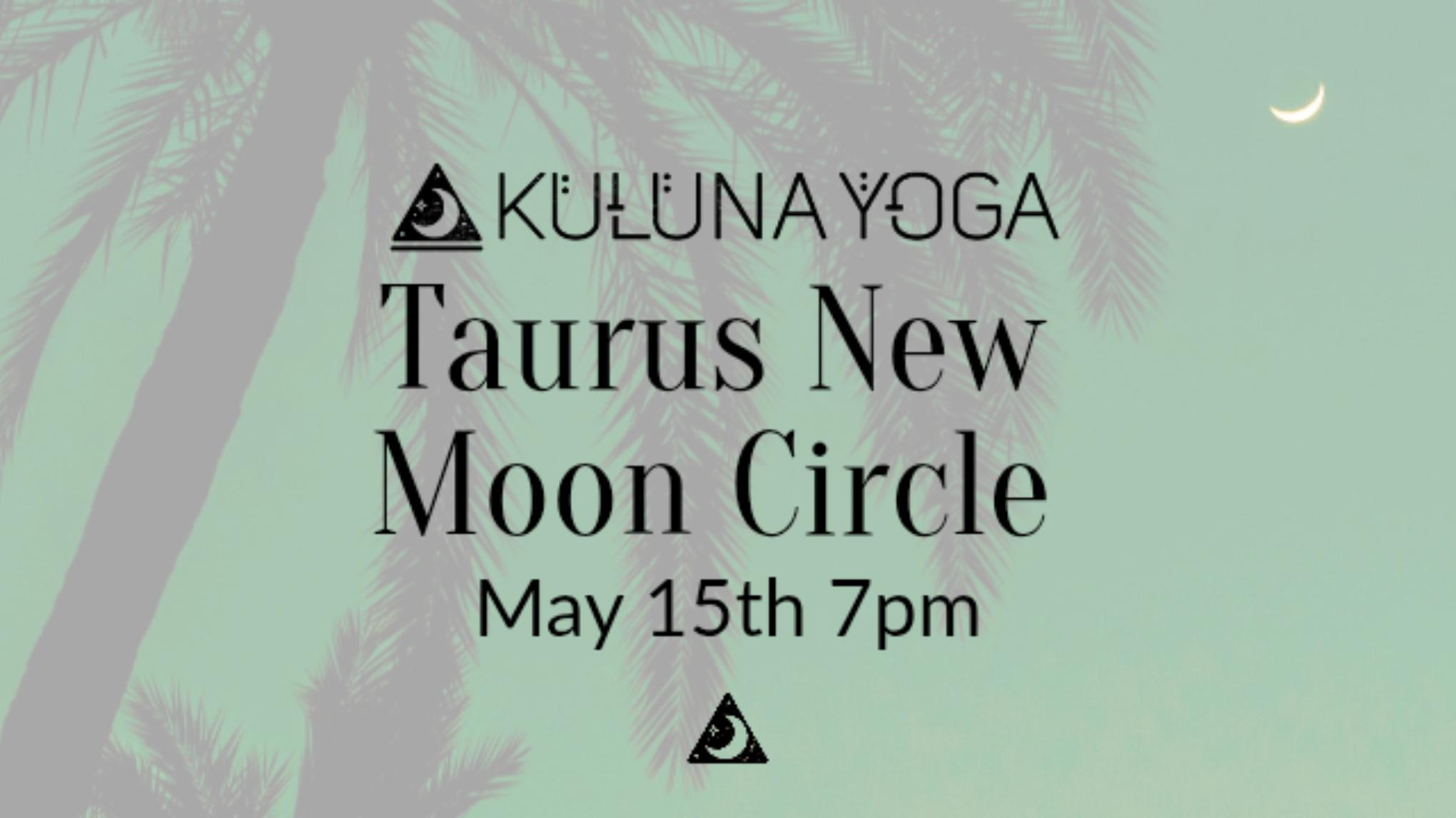 Taurus New Moon Circle