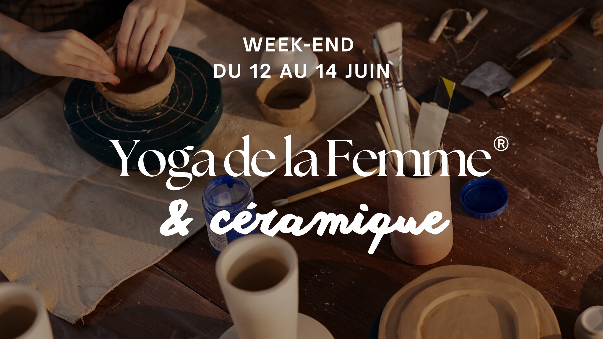 WEEK END 12-14 JUIN : Yoga de la femme® & Céramique