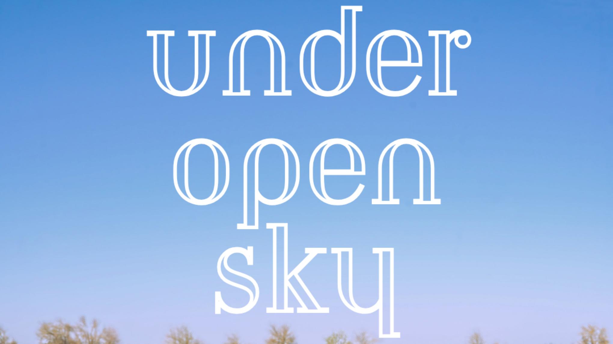 Under Open Sky