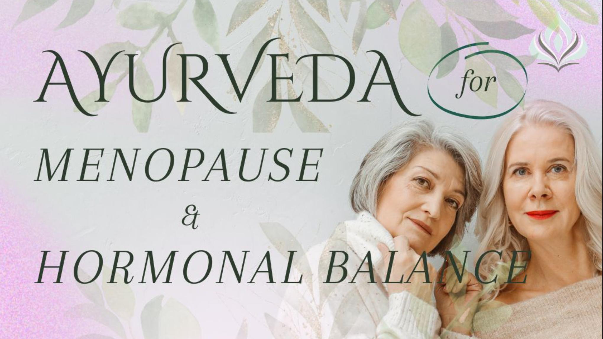 Ayurveda for Menopause and hormonal balance with Beatrice