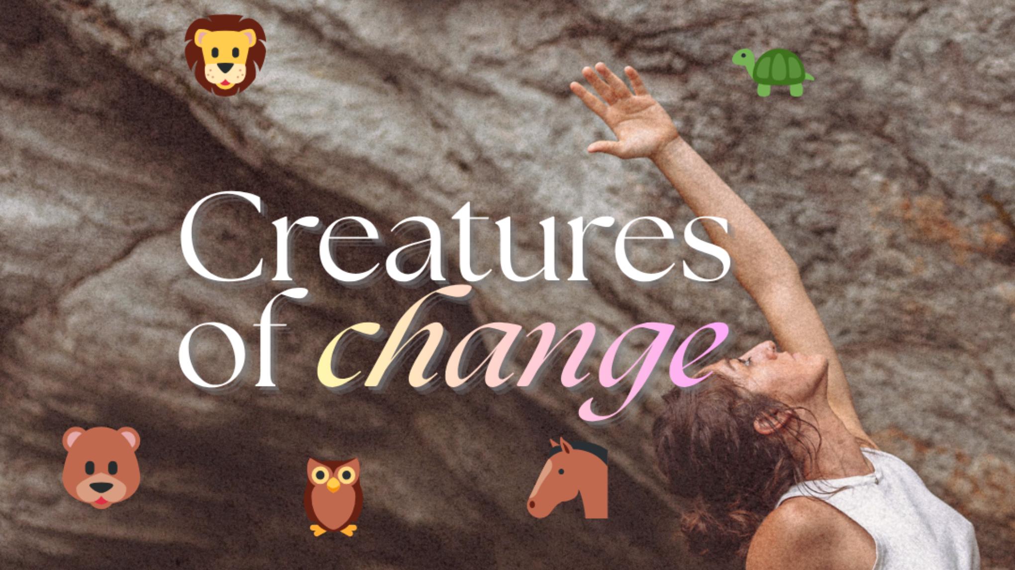 Creatures of Change | 5 pratiche a €35 |