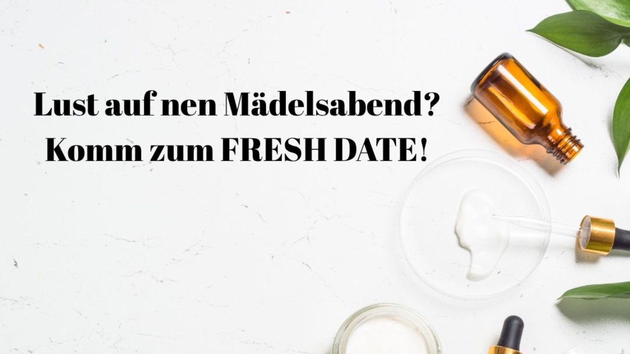 Mädelsabend - Fresh Date mit Jessi - kostenlos
