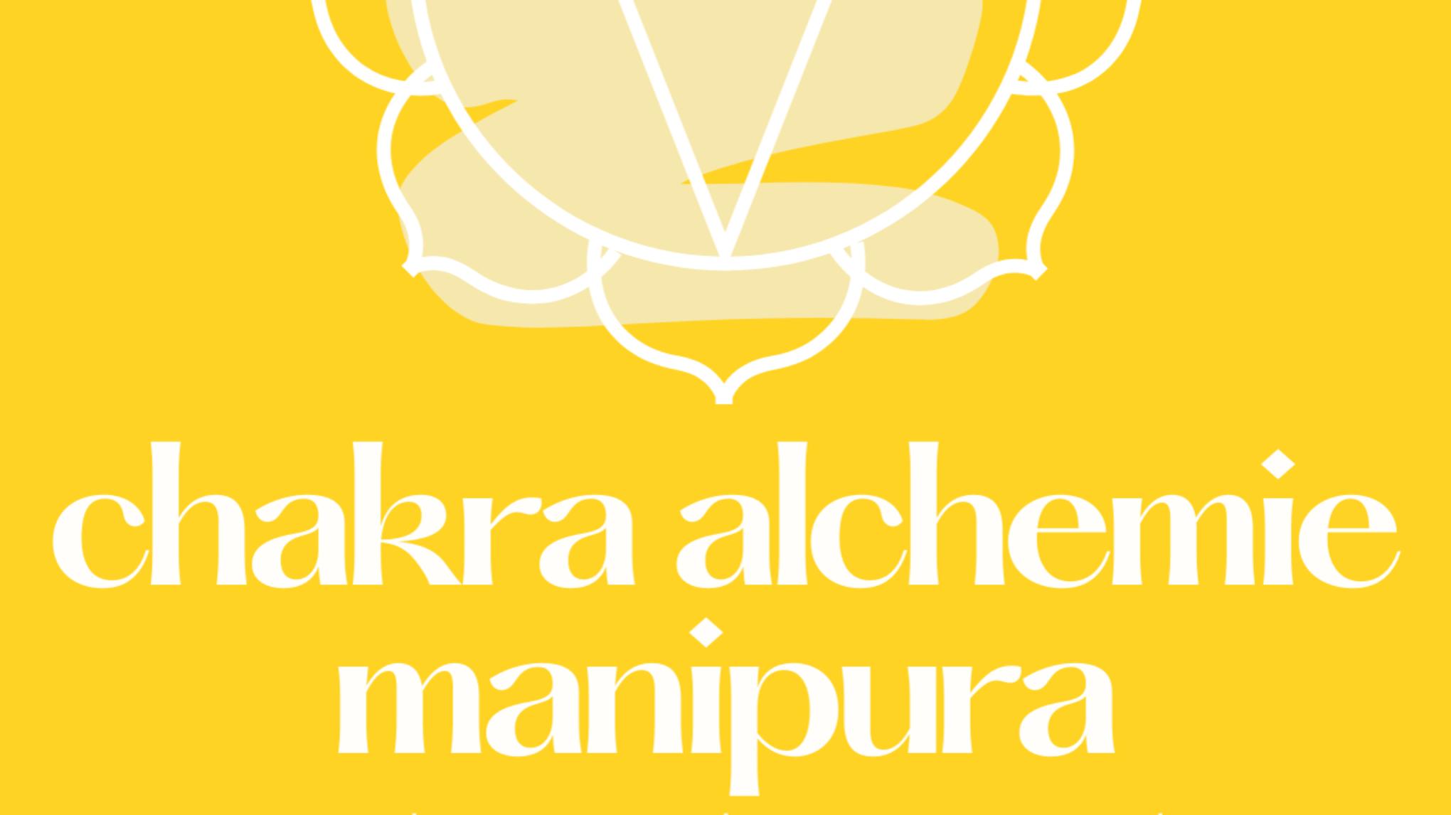 Chakra Alchemie - Manipura - Solarplexus Chakra