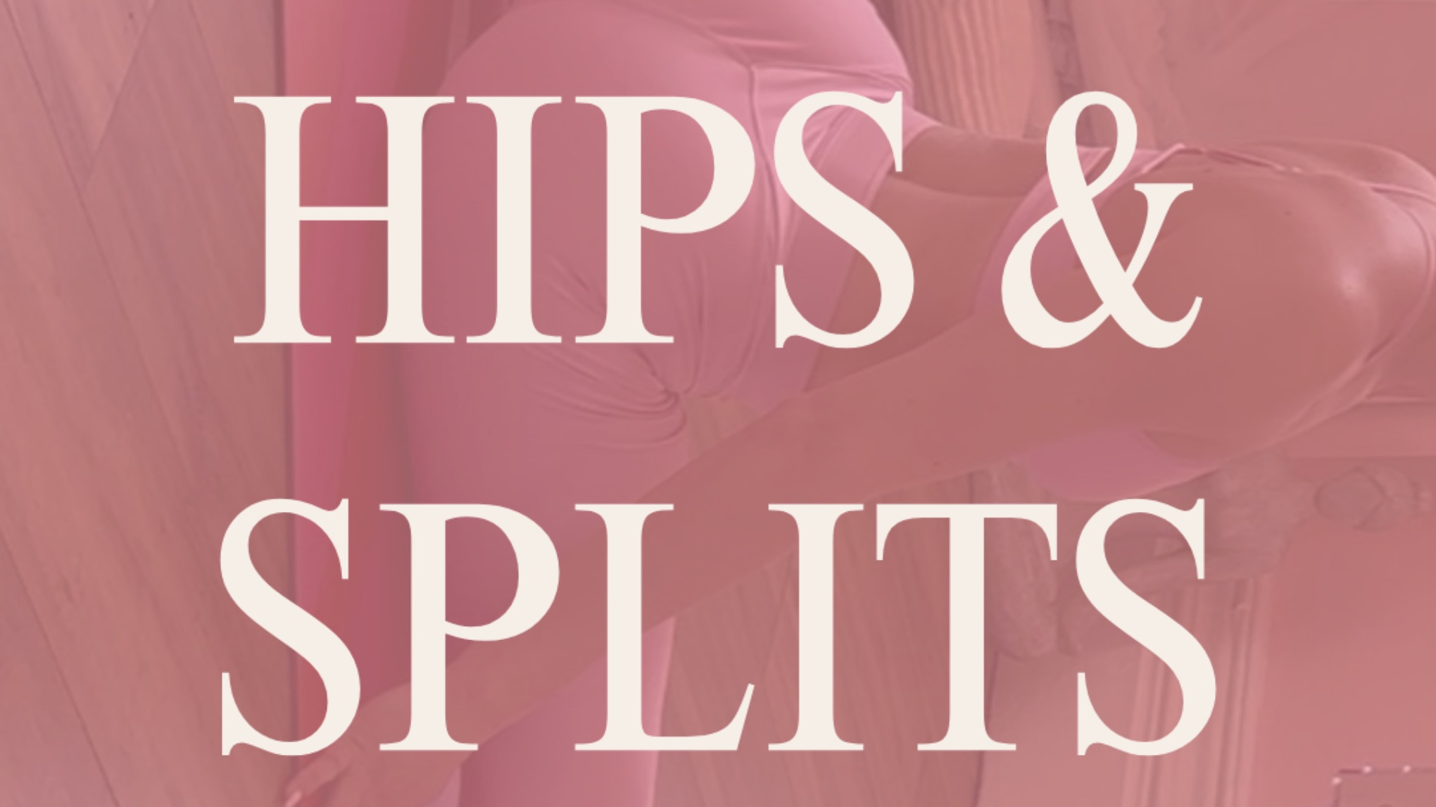 🤸🏼‍♀️HIPS AND SPLITS WORKSHOP WITH CHLOE🤸🏼‍♀️