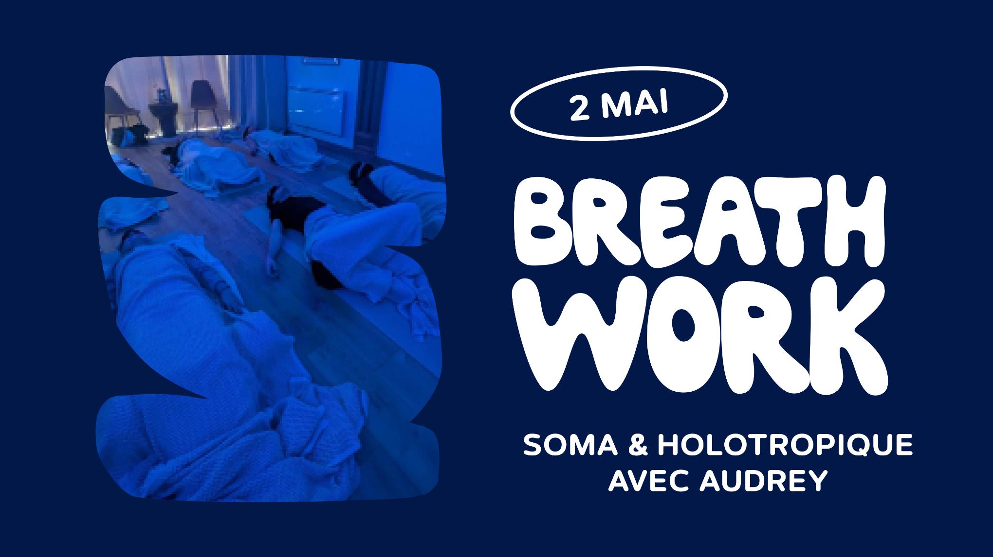 2 MAI. 😚💨 Breathwork SOMA & Holotropique