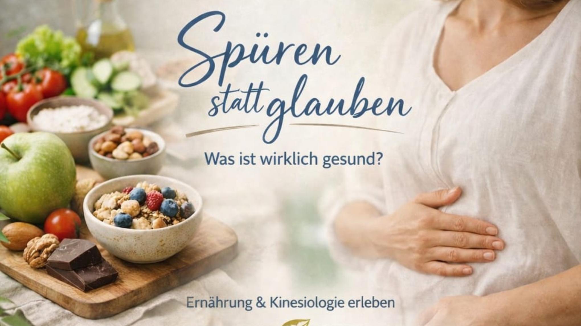 Spüren statt glauben.  Ernährung & Kinesiologie 22.05. 18Uhr 35€