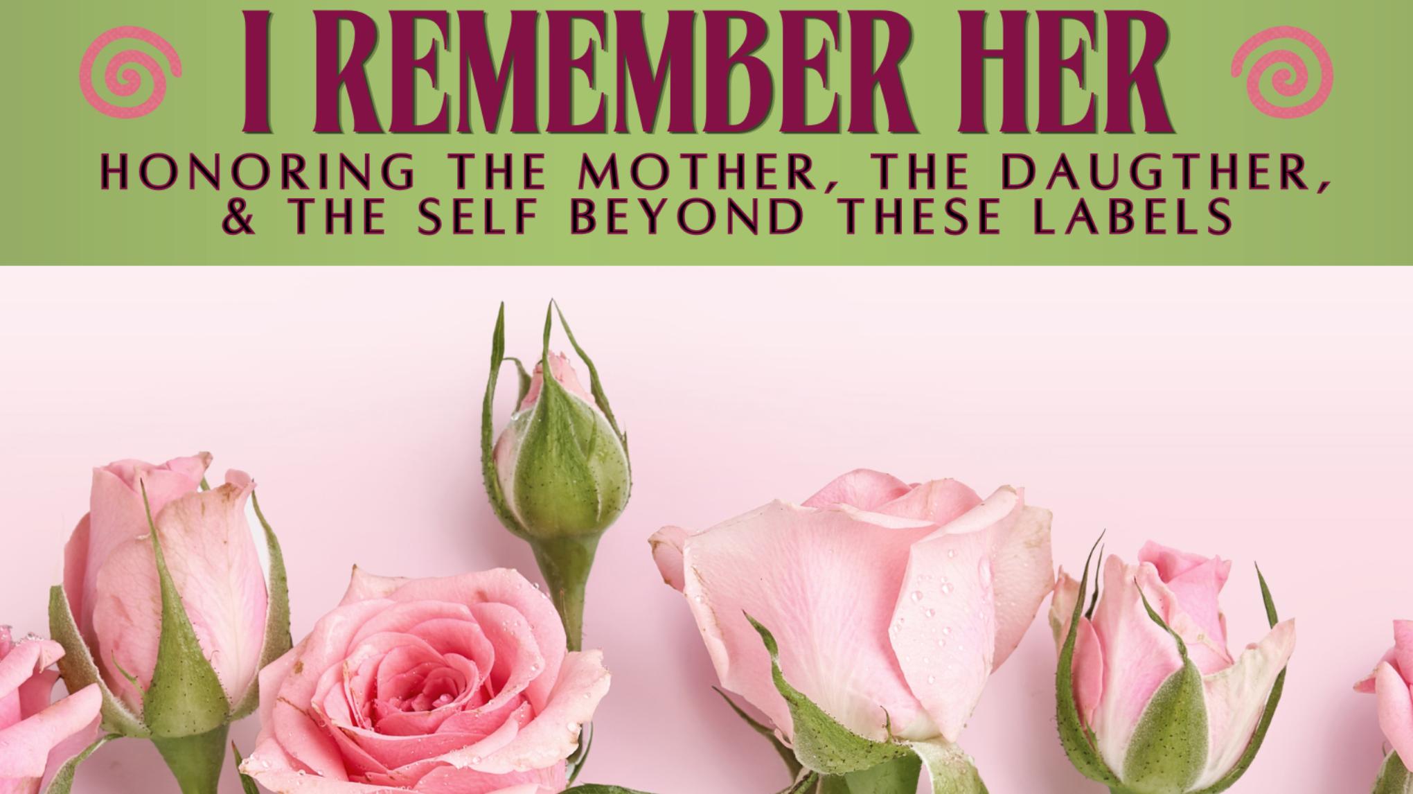 "I Remember Her" Women's Gathering