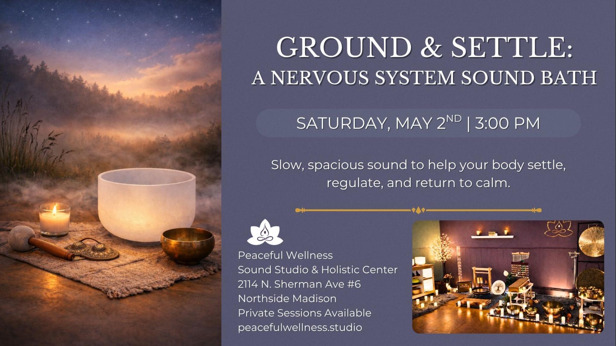 MADISON: Ground & Settle: A Nervous System Sound Bath