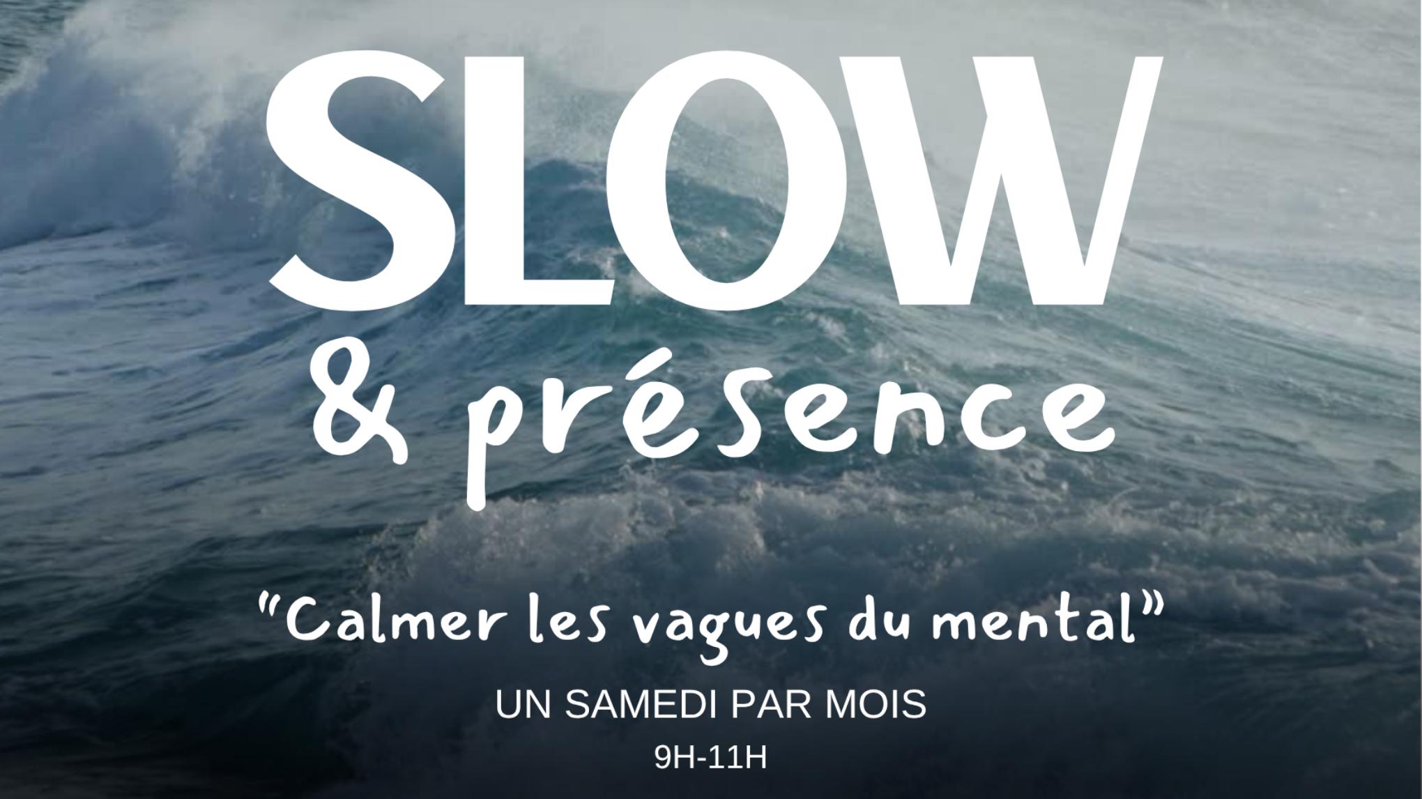 ATELIER SLOW & PRÉSENCE - Calmer les vagues du mental