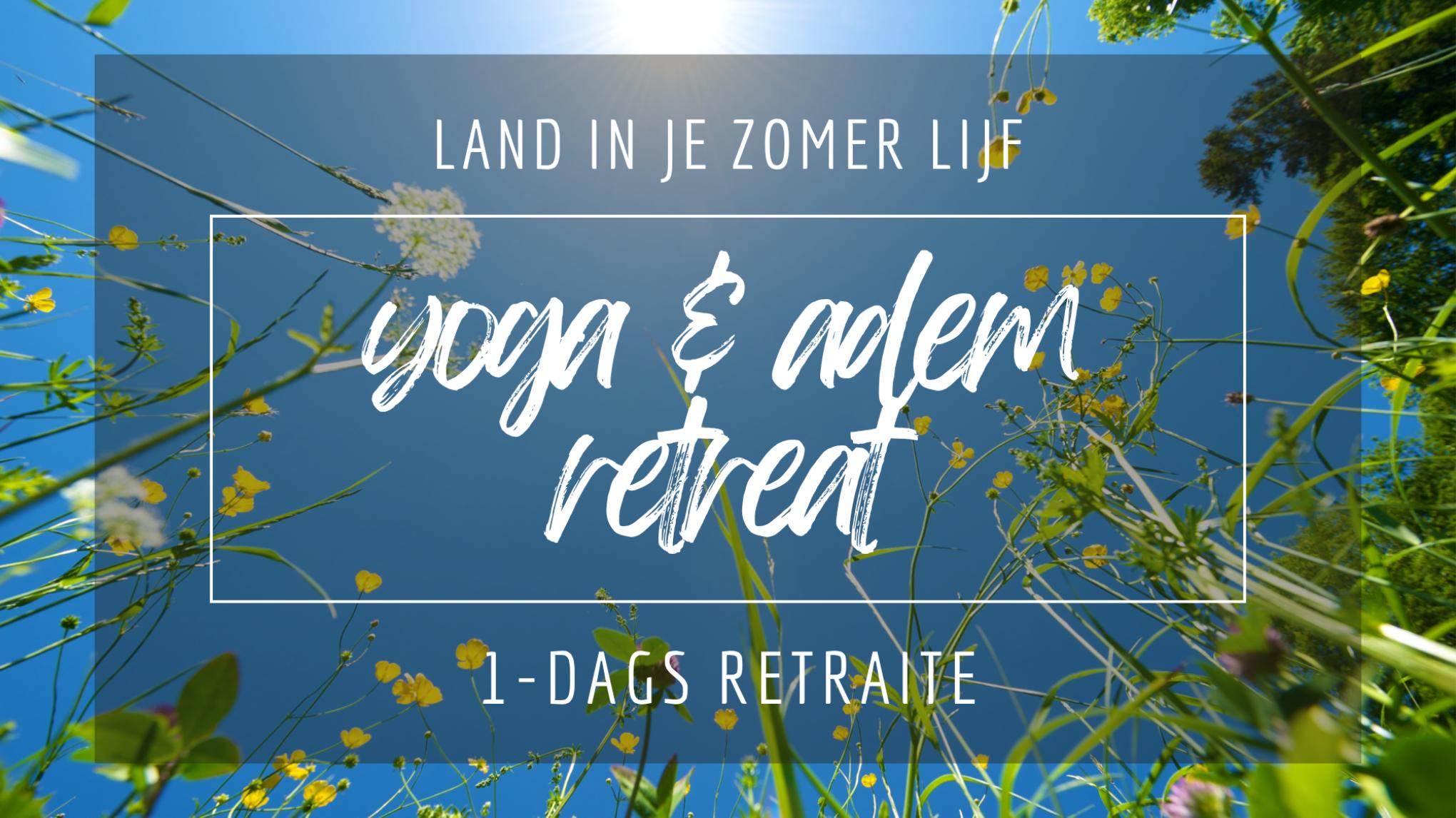 LAND IN JE ZOMER LIJF: Yoga & Adem – 1-dags retraite