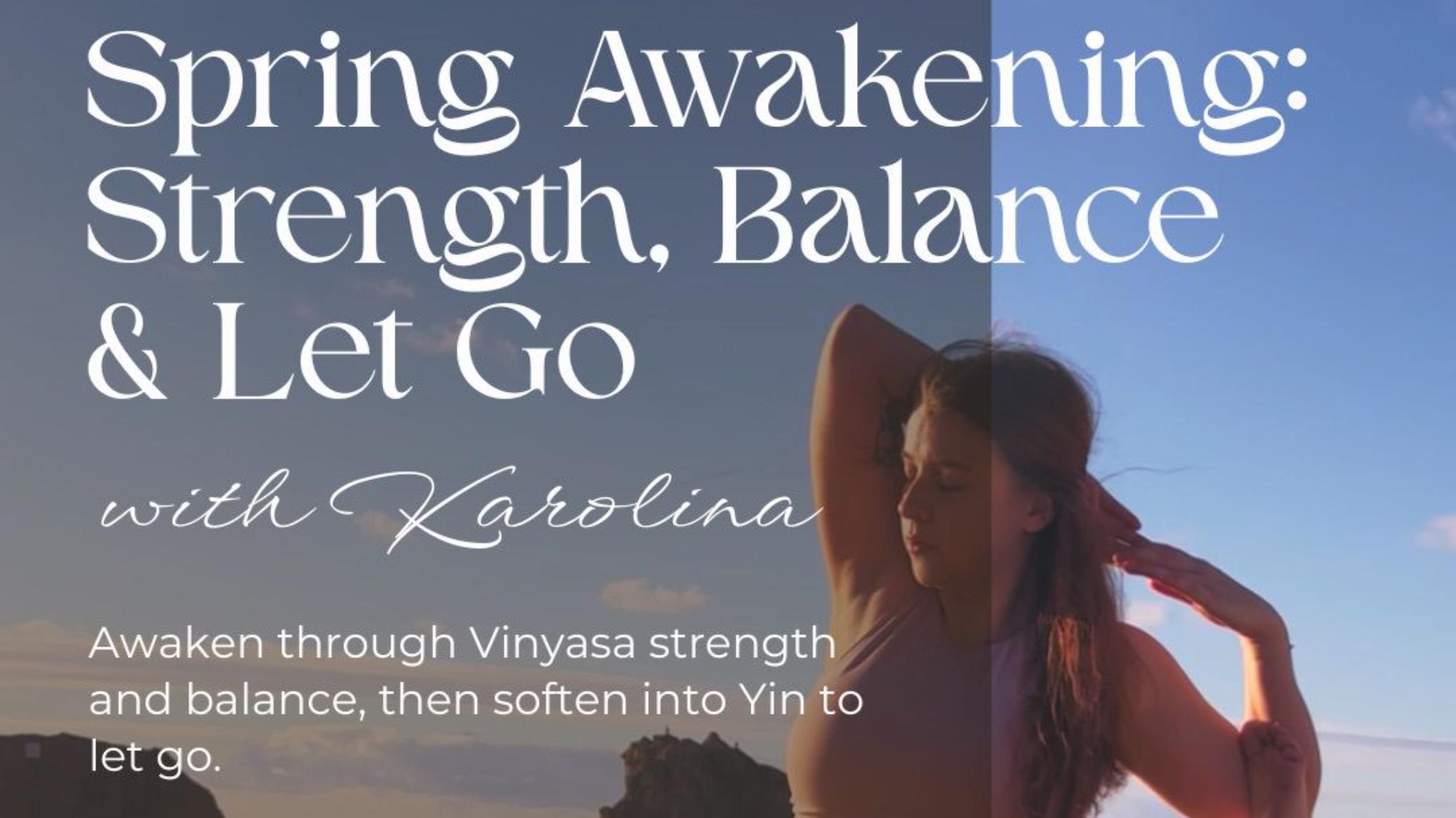 Spring Awakening: Strength, Balance & Let go