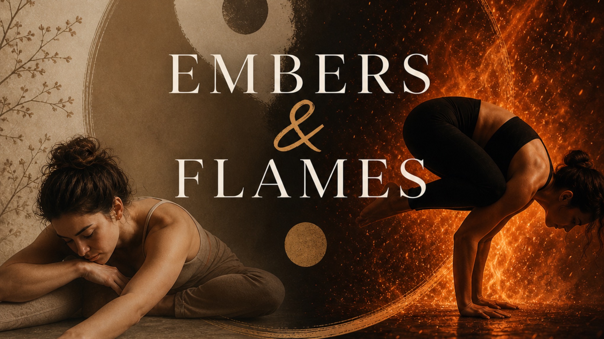 Embers & Flames — Yin & Yang Workshop Series