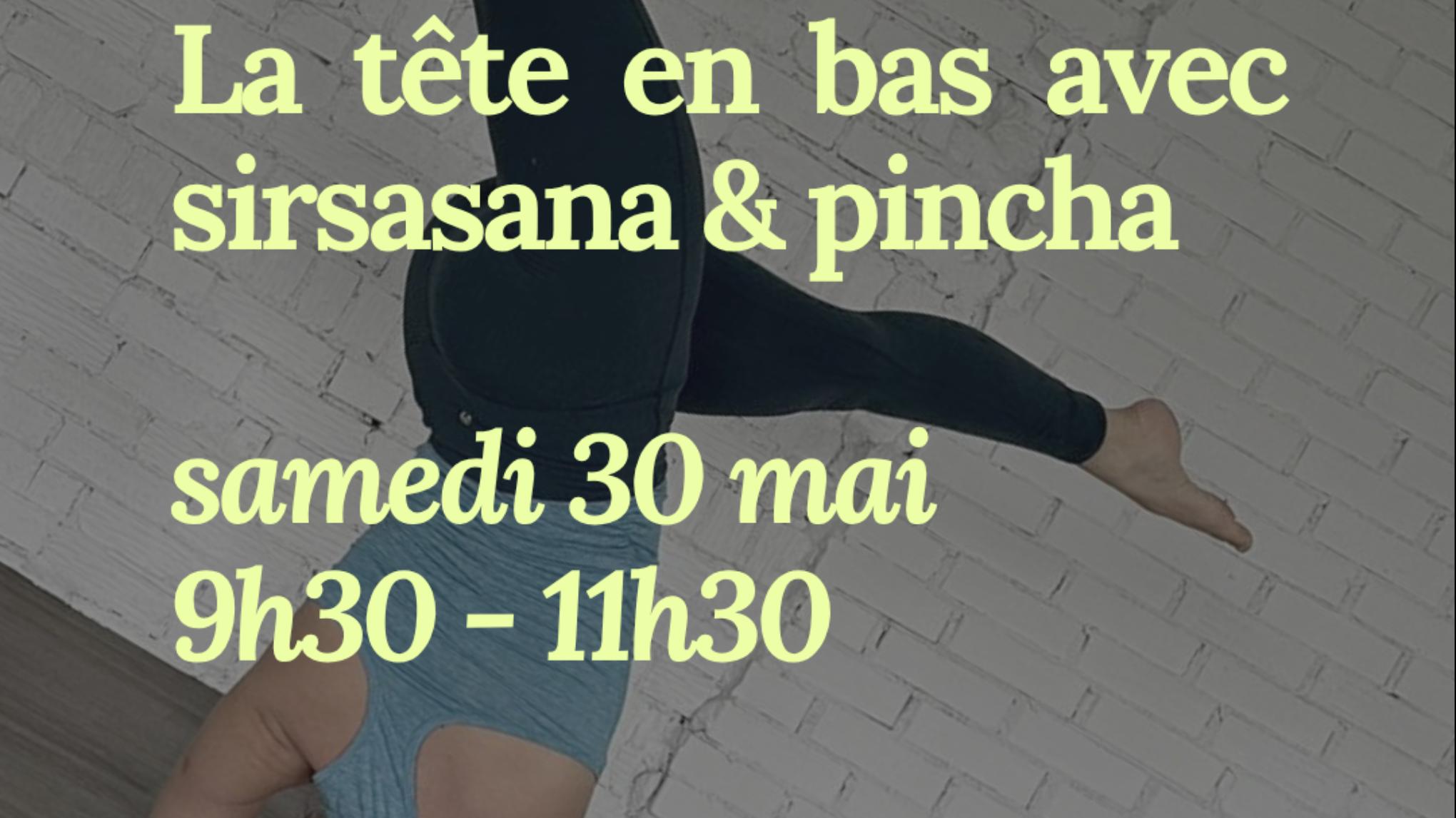 masterclass : La tête en bas avec sirsasana & pincha