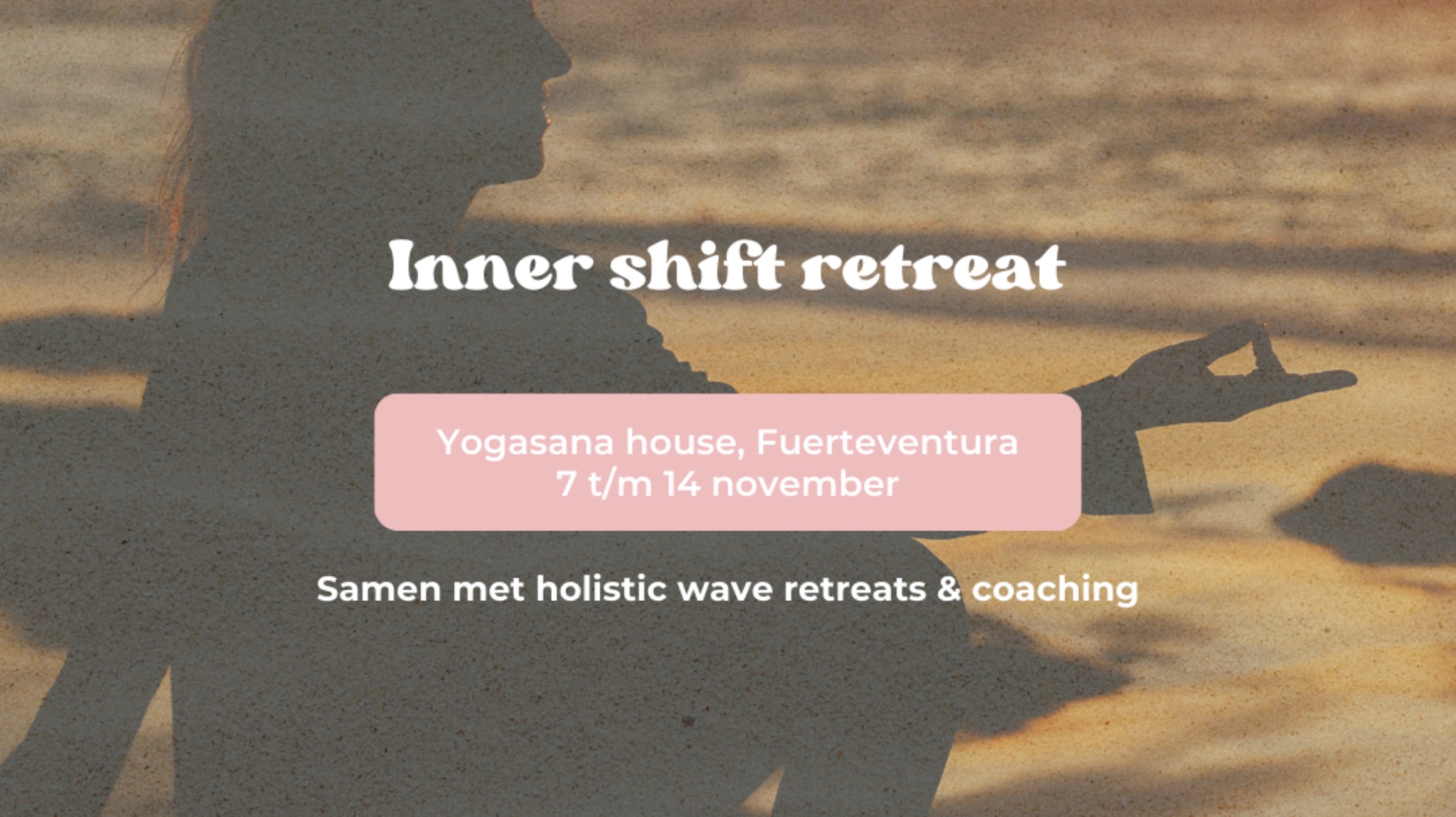 Inner shift retreat Fuerteventura