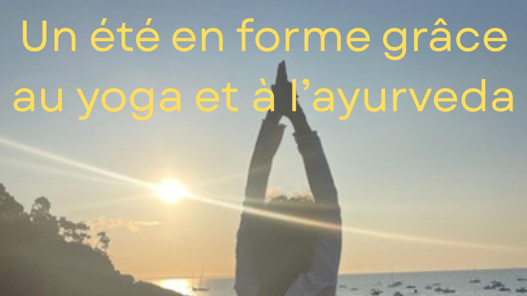Un été en forme grâce au yoga et à l'ayurveda ( séance yoga )