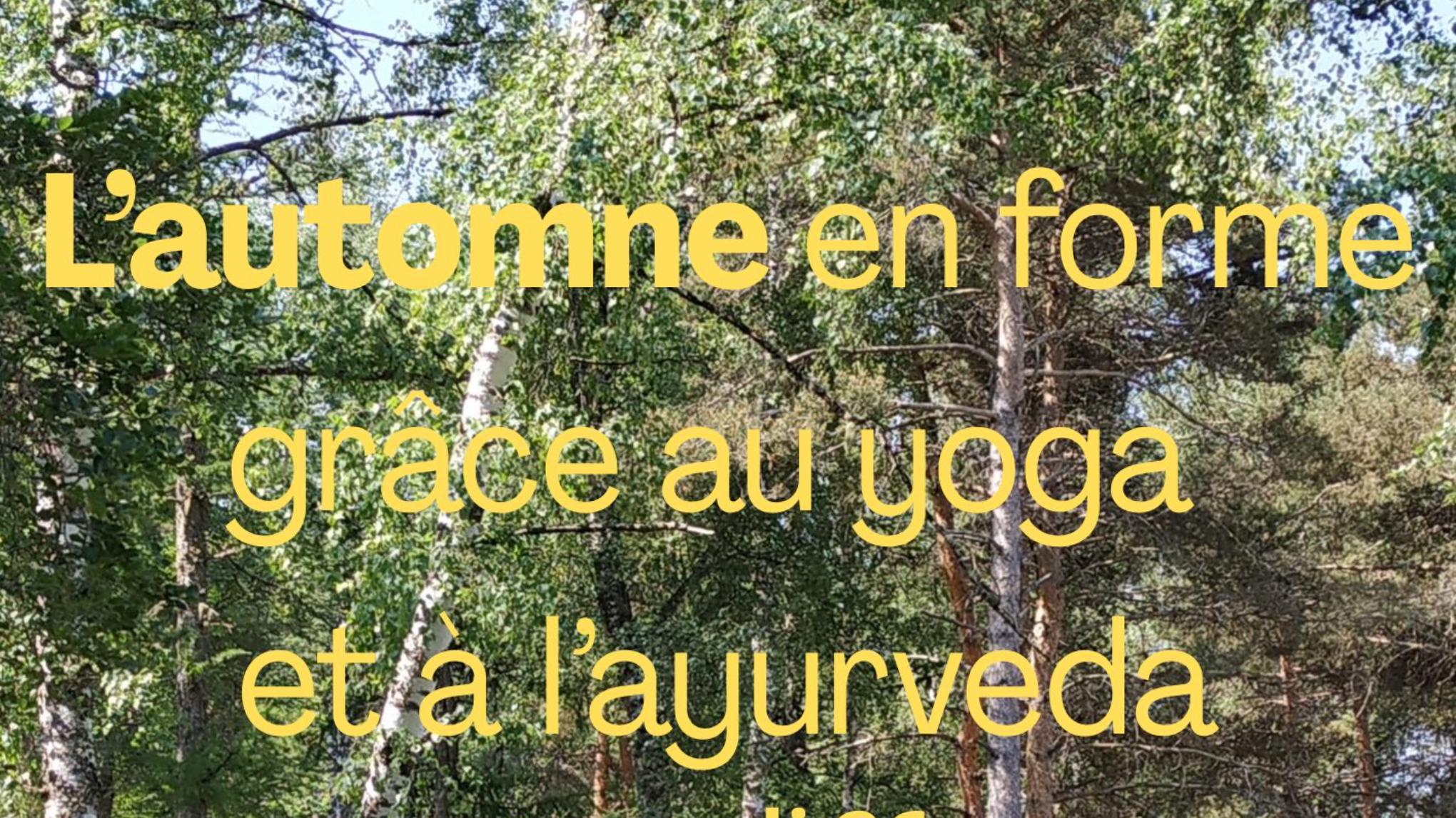 L'automne en forme grâce au yoga et à l'ayurveda ( 108 salutations)