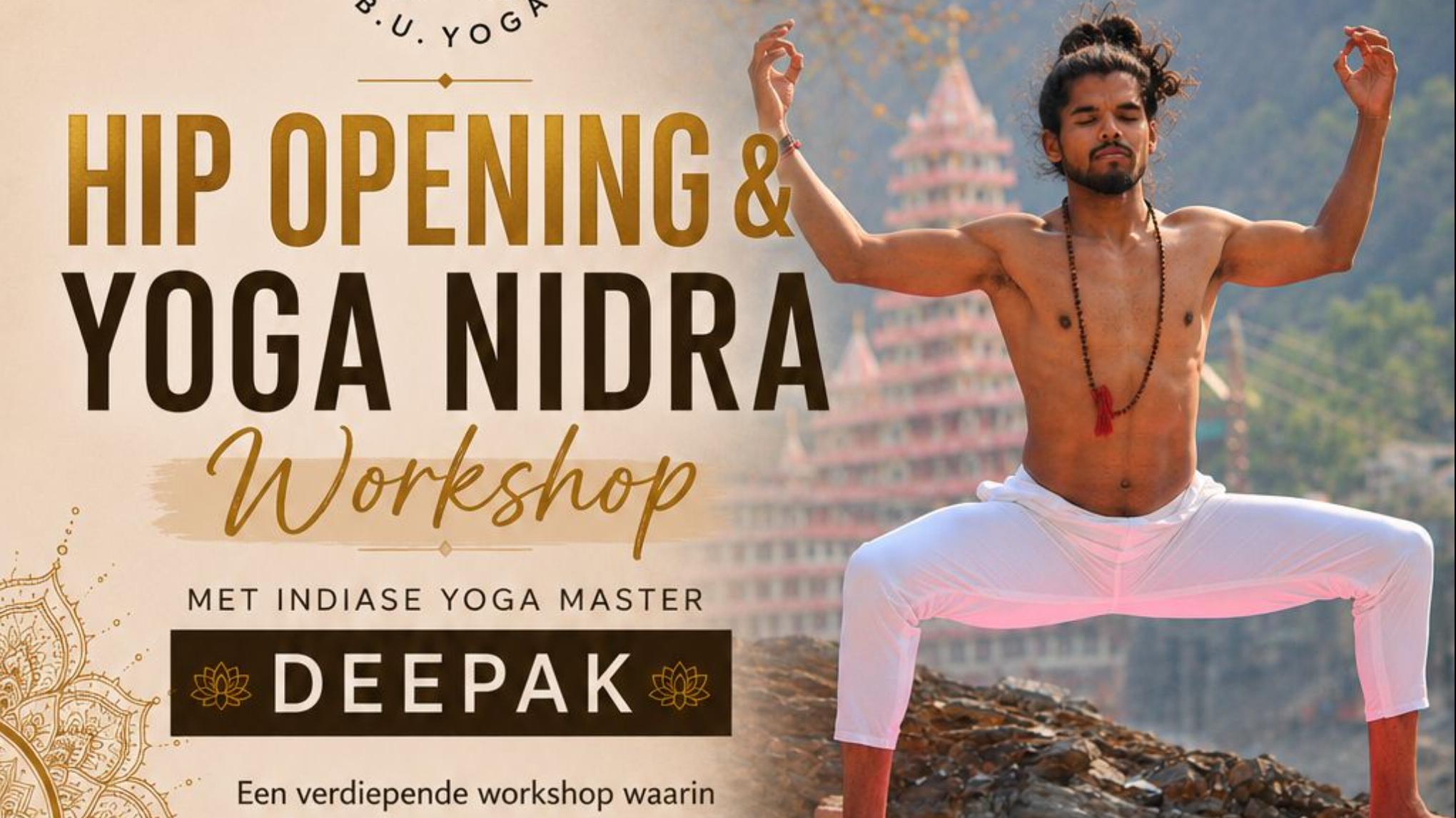 Hip opening en Yoga Nidra Workshop met Indiase yoga master Deepak.