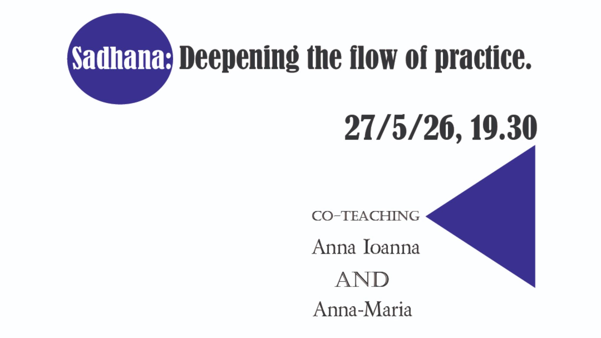 SADHANA:DEEPENING THE FLOW OF PRACTICE (CO-TEACHING)