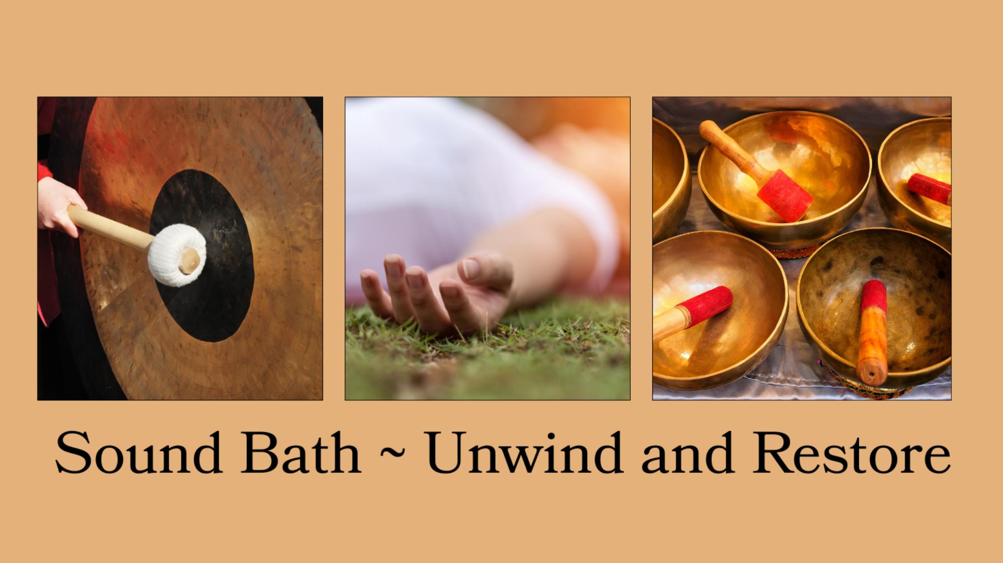 Sound Bath ~ Unwind & Restore