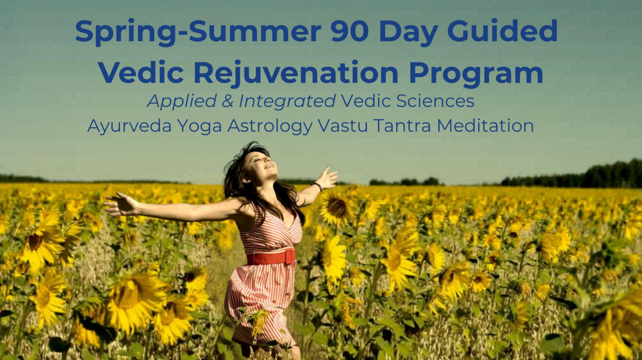 Spring-Summer 90 Day Vedic Rejuvenation Program