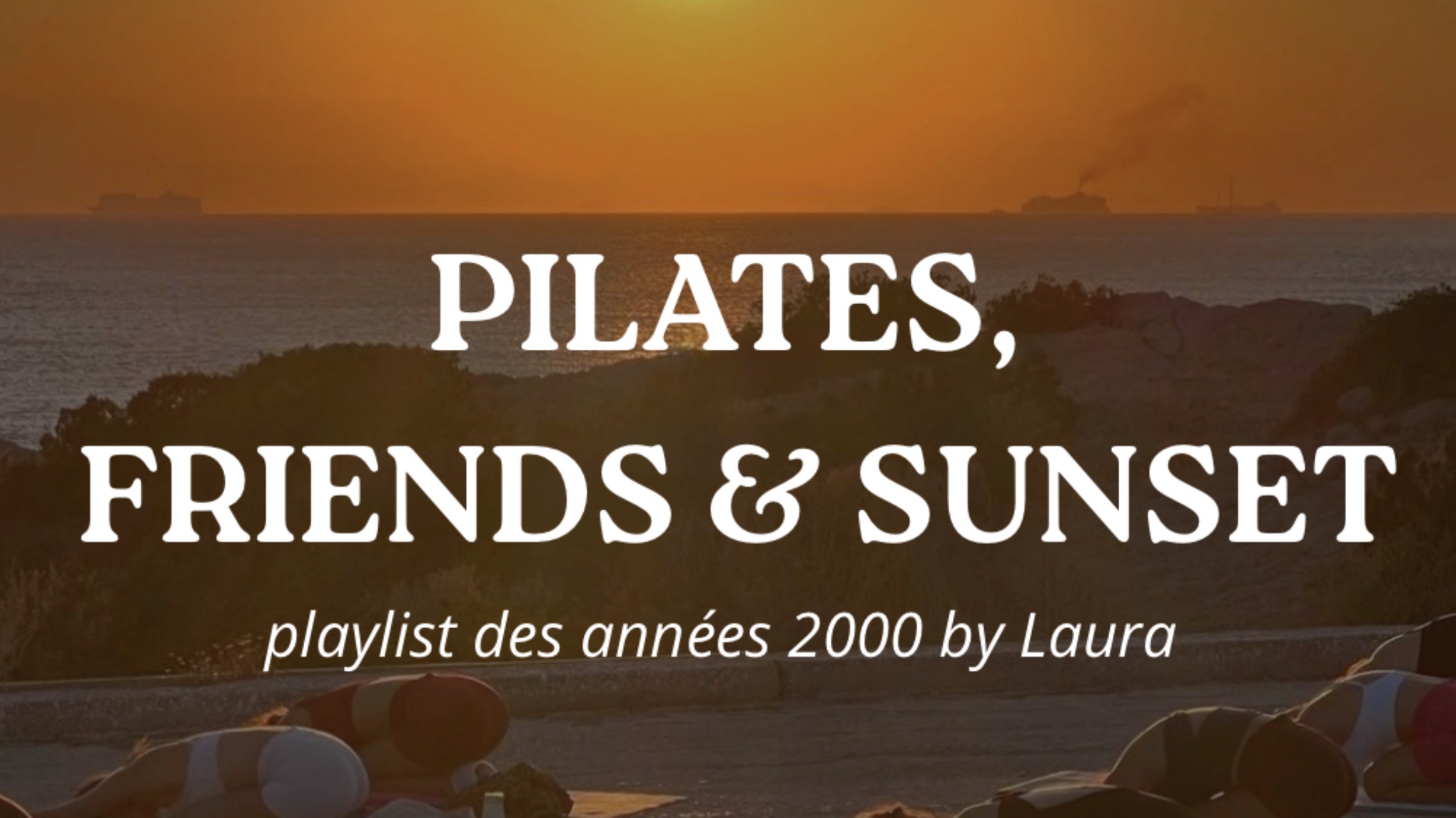 PILATES, FRIENDS & SUNSET
