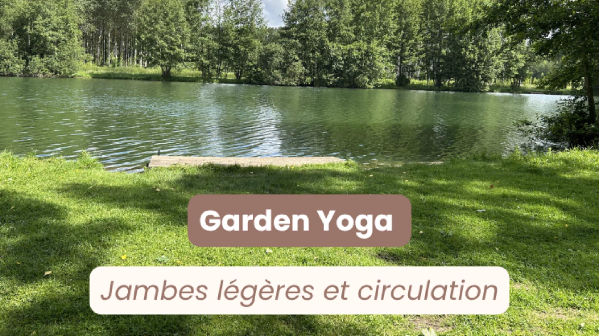 Garden Yoga —Thème Jambes légères & Circulation (Spécial Fraîcheur)