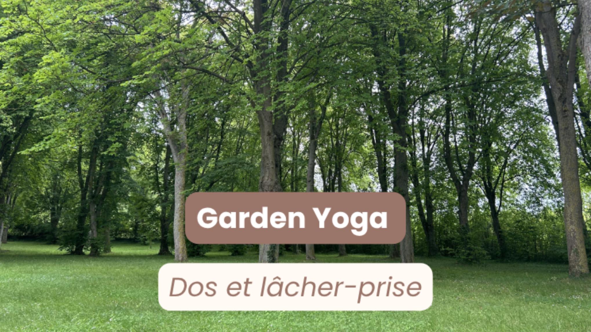 Garden Yoga - Thème Relâcher la pression (Spécial Dos & Lâcher-prise)