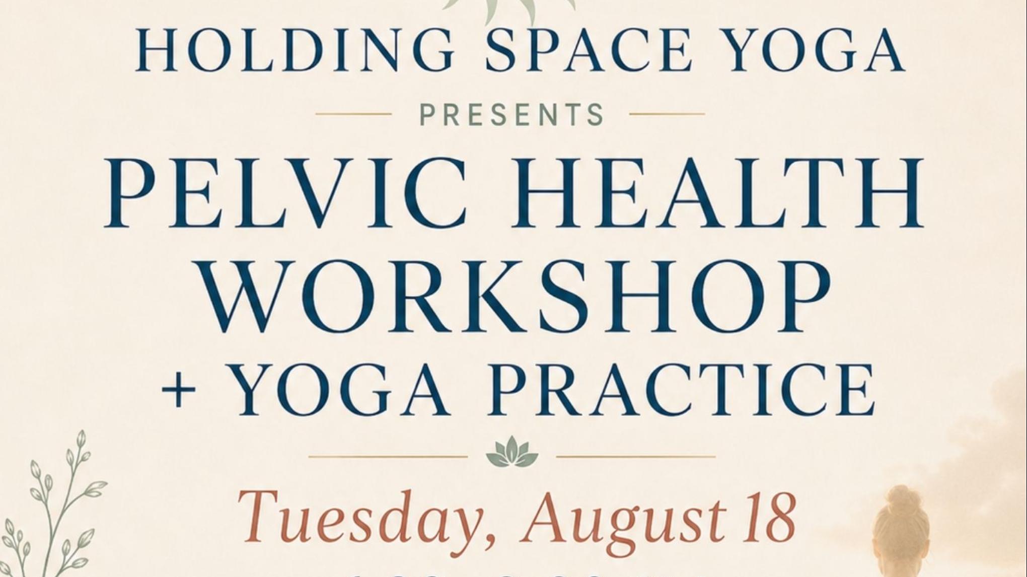 Pelvic Floor Workship + Yoga