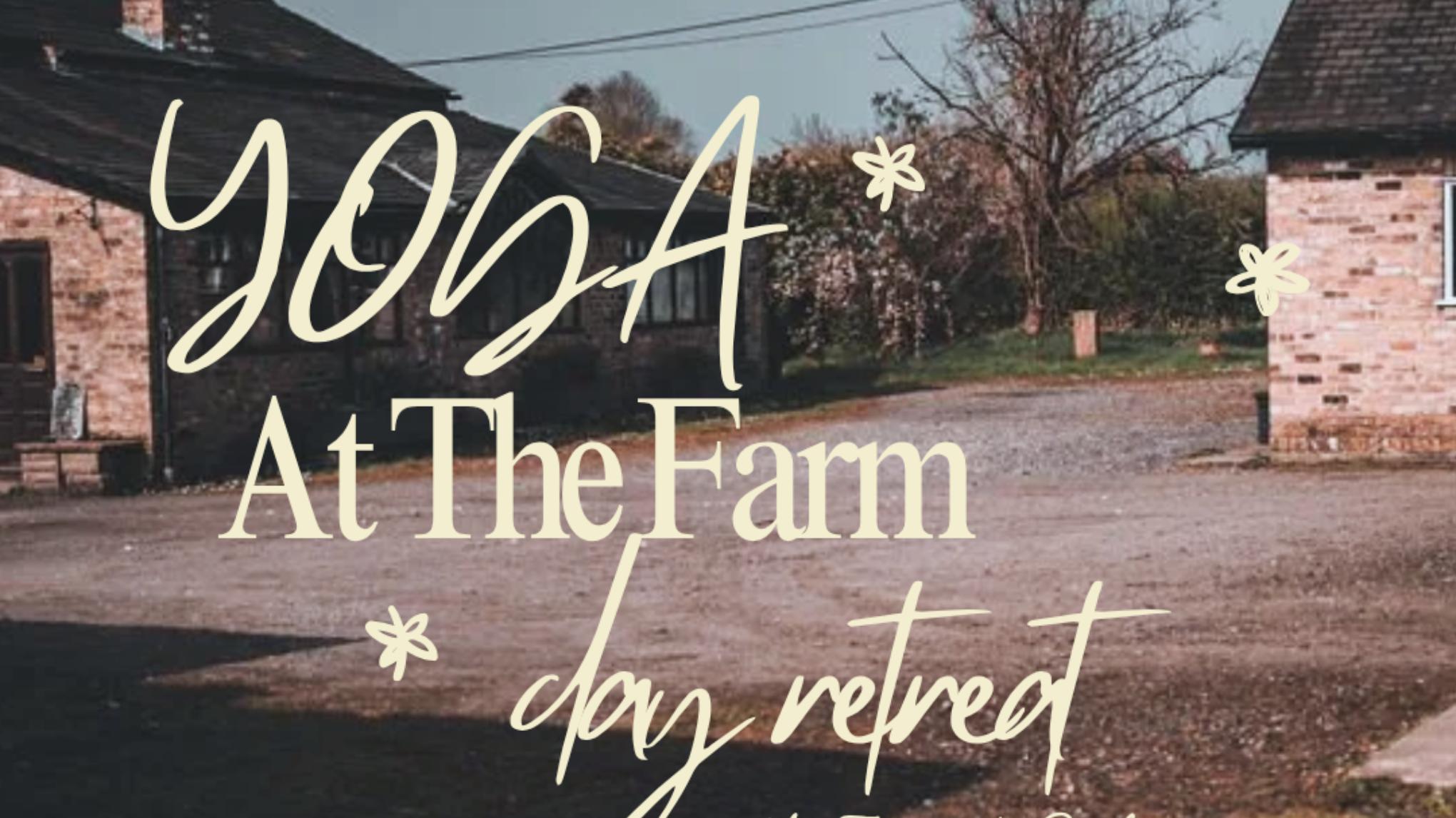 Yoga at the Farm Day Retreat with Zoe & Sabrina - £25 Deposit