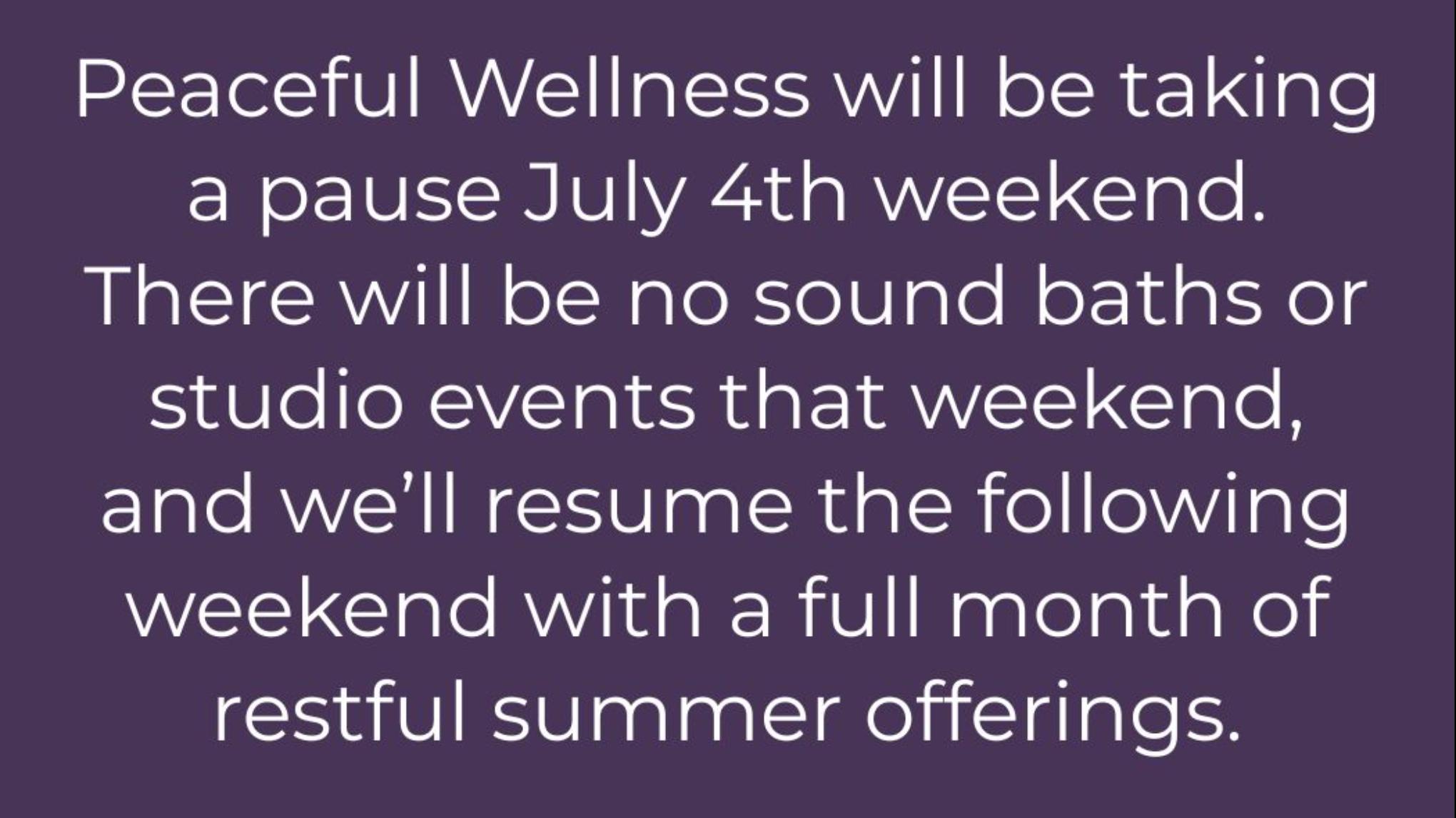July 4th Weekend Pause from July 3rd-5th