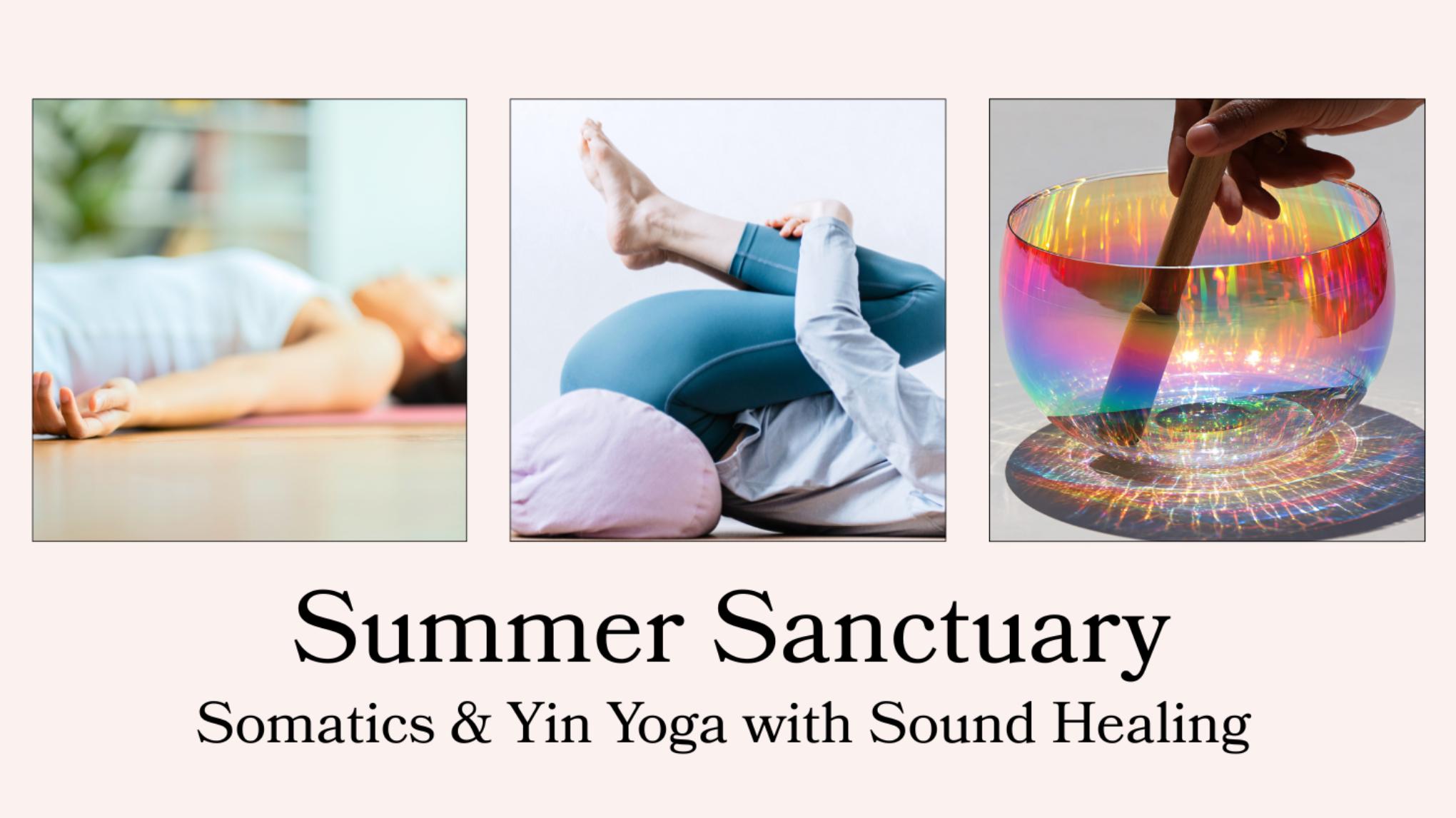 Summer Sanctuary ~ Somatic & Yin Yoga with Sound Healing