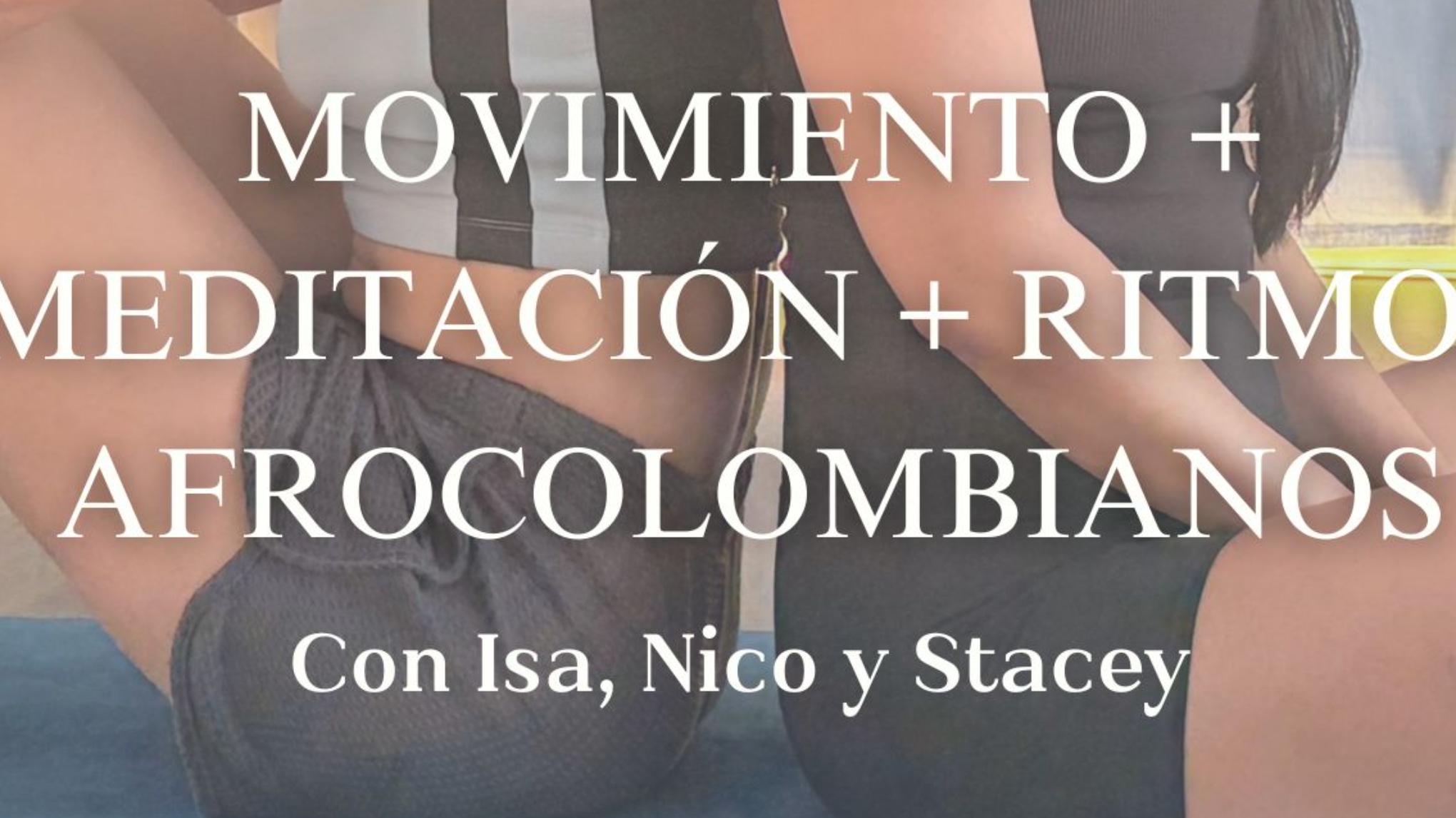 MOVIMIENTO + MEDITACIÓN + RITMOS AFROCOLOMBIANOS EN VIVO