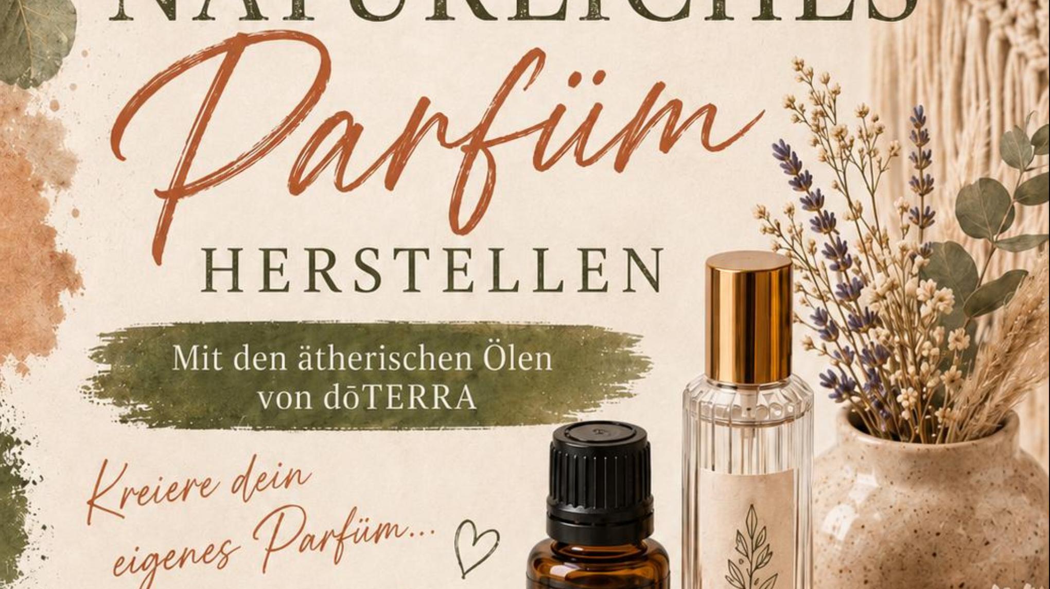 DIY- Workshop - Natürliches Parfüm herstellen