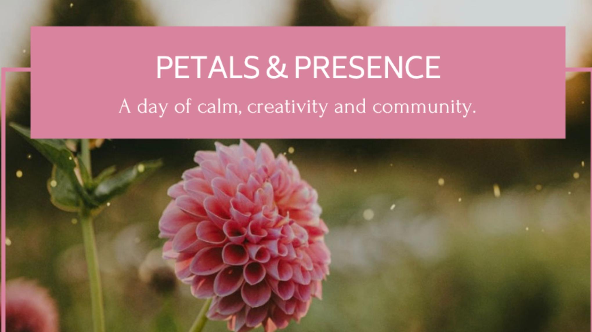 Cancelled: Petals & Presence:  a day of calm, creativity and community