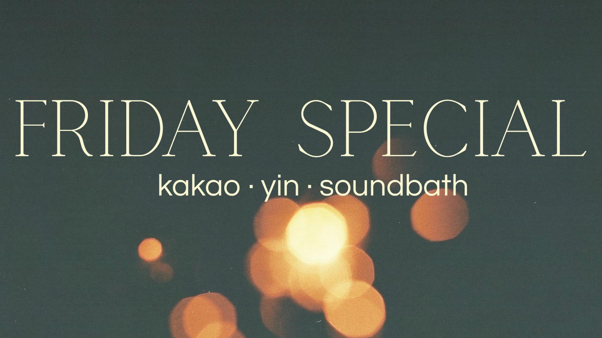 friday special | kakao · yin · soundbath