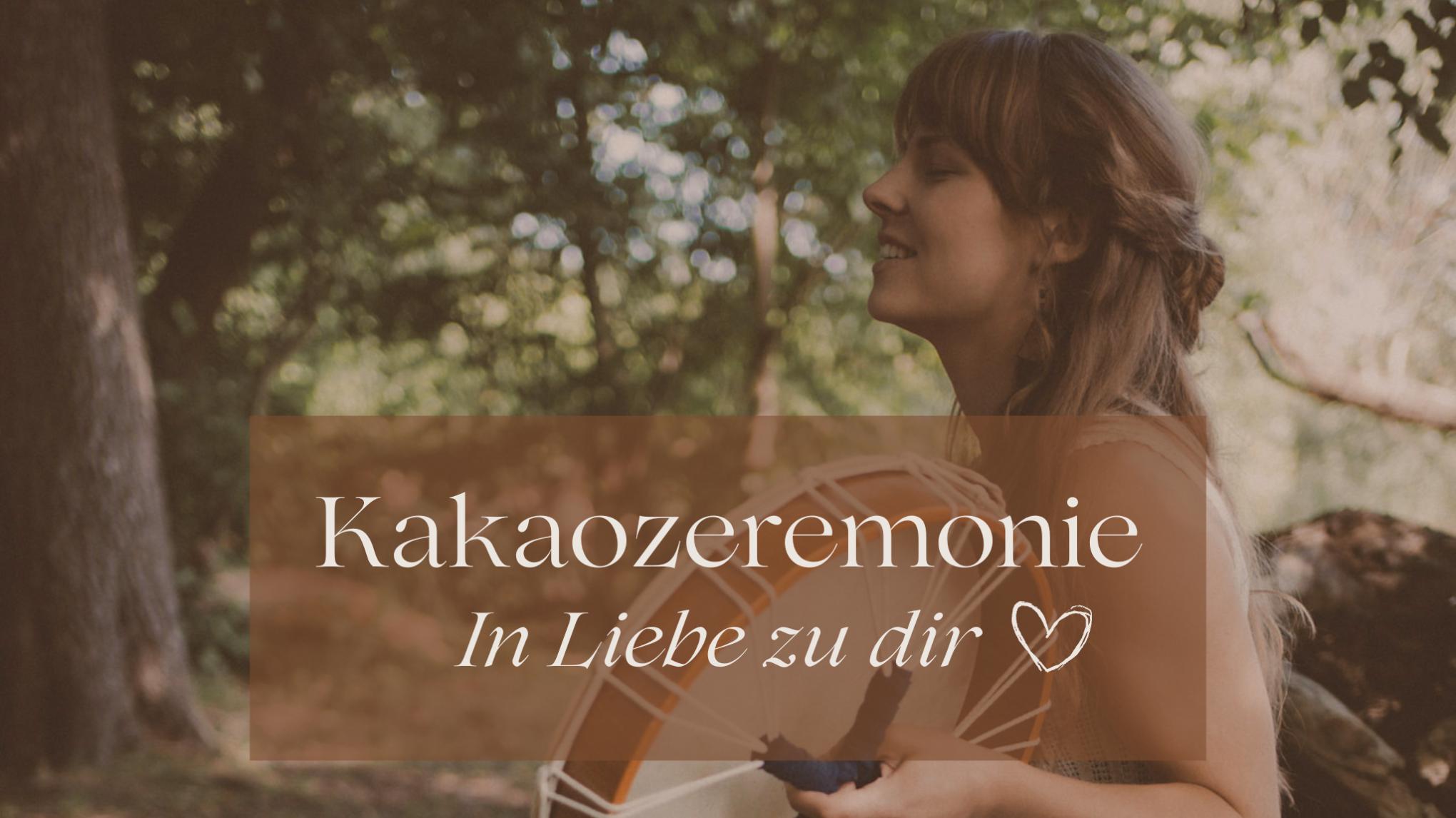 Kakaozeremonie - In Liebe zu dir ♡